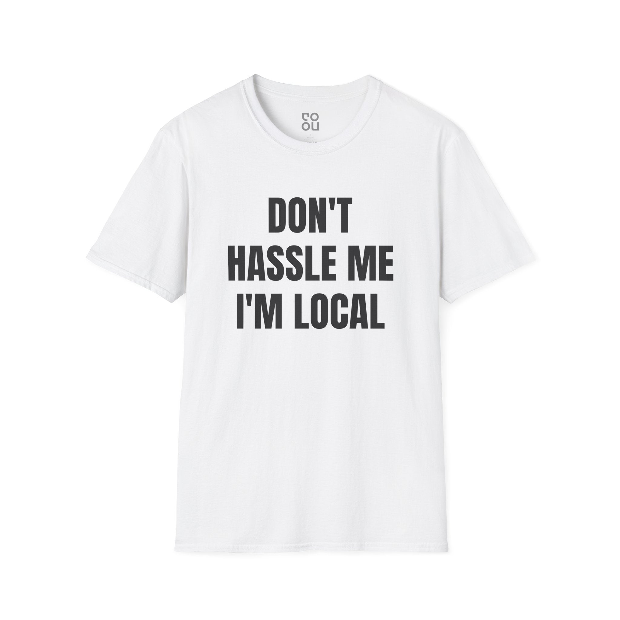 Don't Hassle Me I'm Local Funny Movie Men's/Unisex T-Shirt