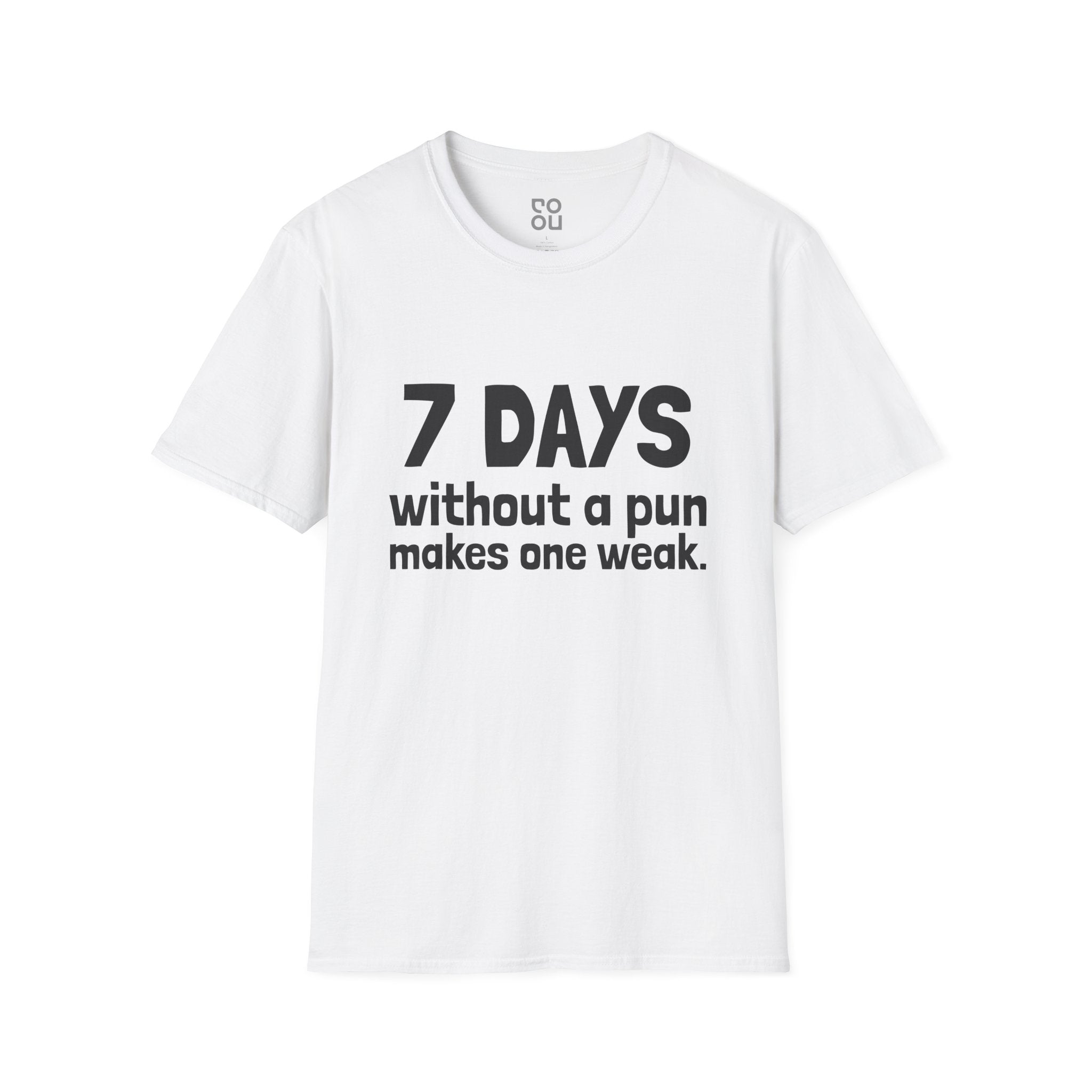 7 Days Without A Pun Makes One Weak Novelty Sarcastic Men's/Unisex T-Shirt