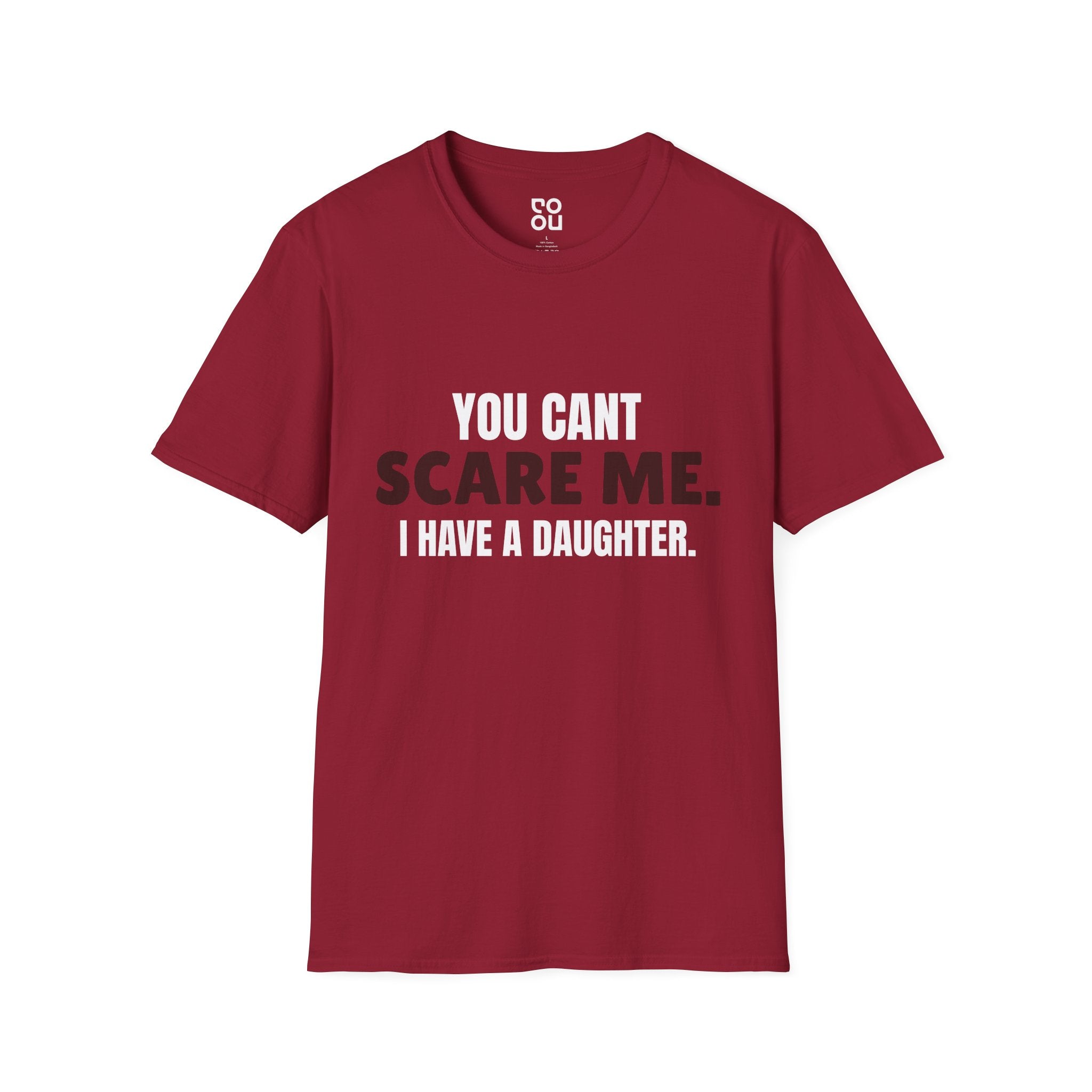 You Can't Scare Me I Have A Daughter Novelty Sarcastic Men's/Unisex T-Shirt