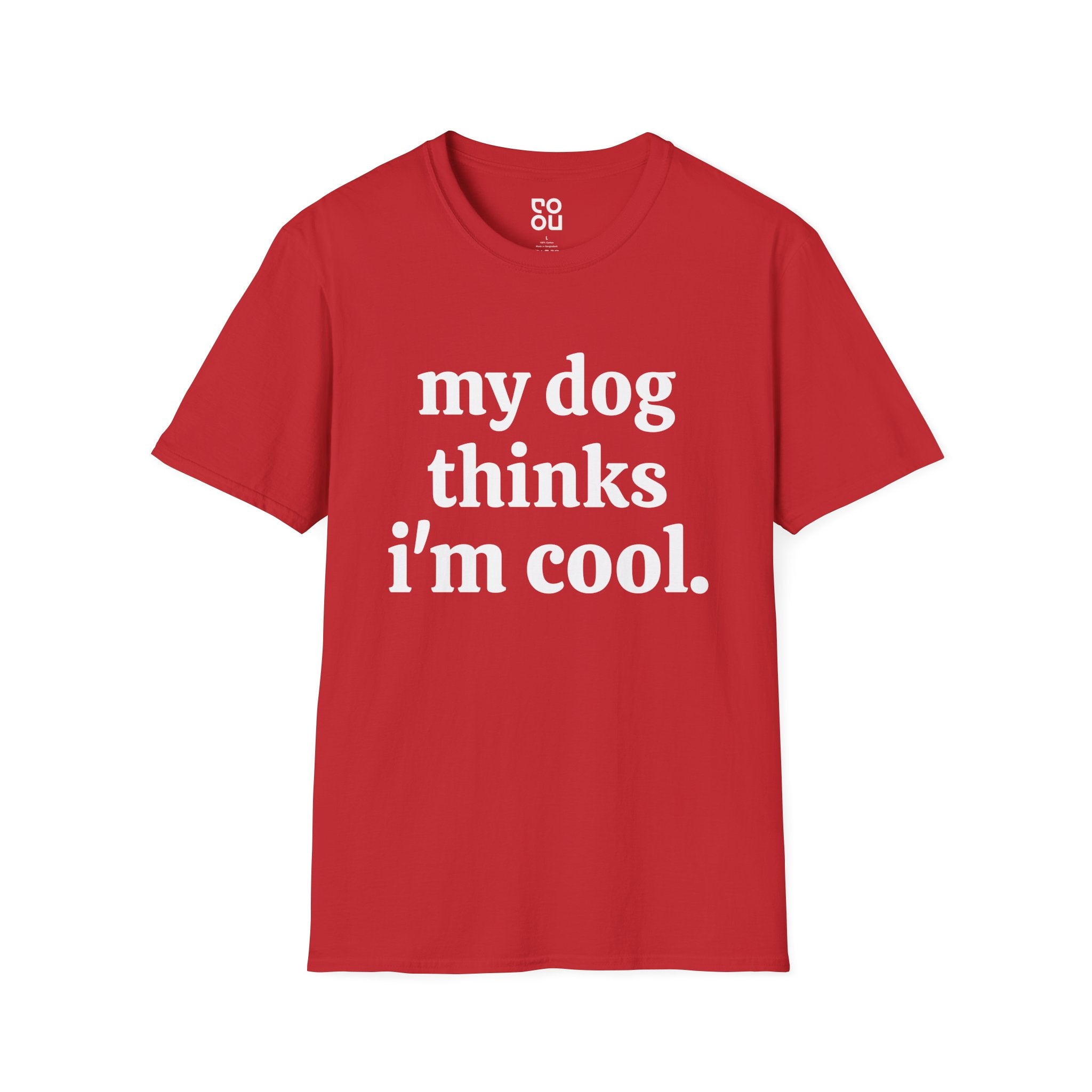 My Dog Thinks Im Cool Pet Parent Dog Lover Funny Novelty Sarcastic Men's/Unisex T-Shirt