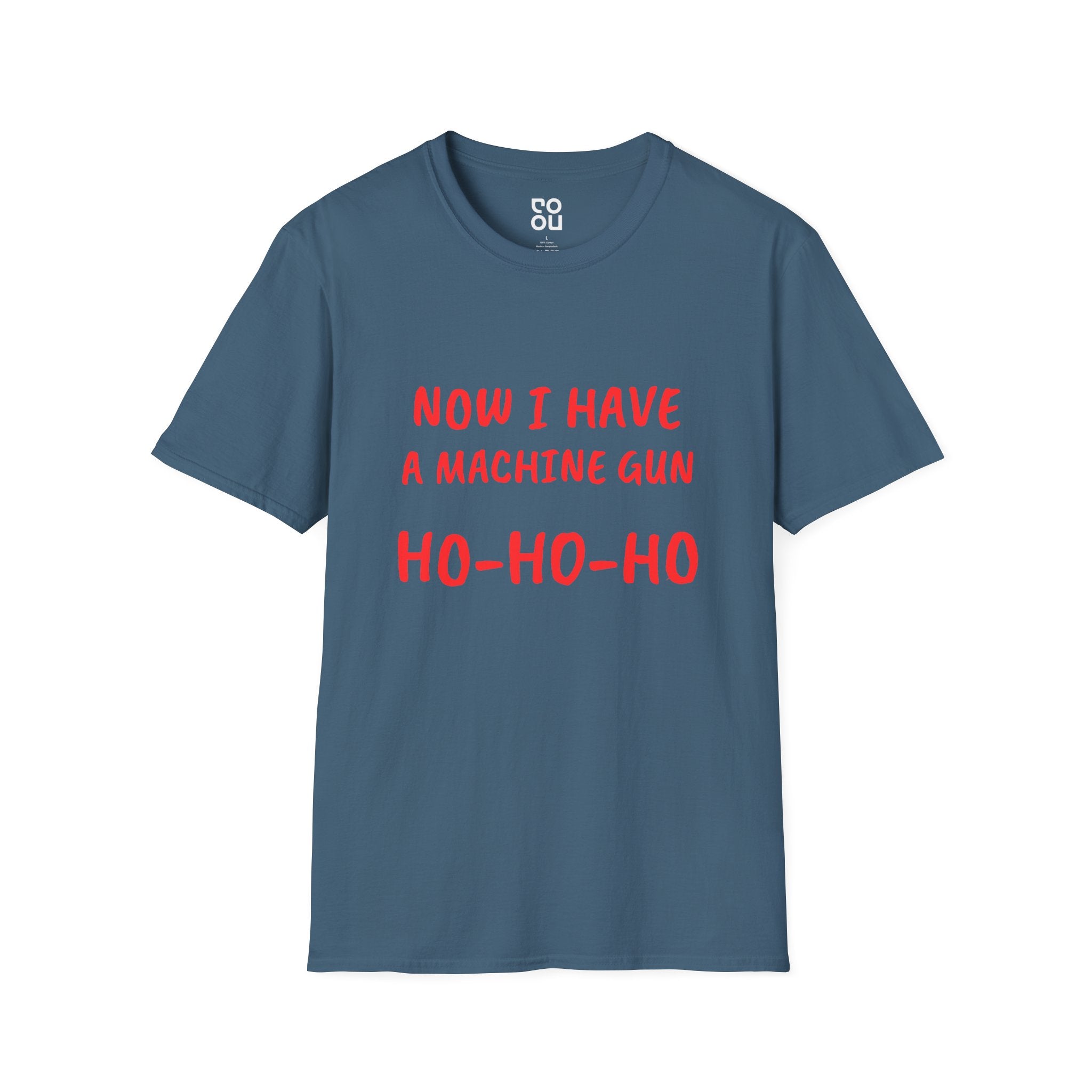 Now I Have a Machine Gun Ho Ho Ho Christmas Funny Novelty Sarcastic Men's/Unisex T-Shirt