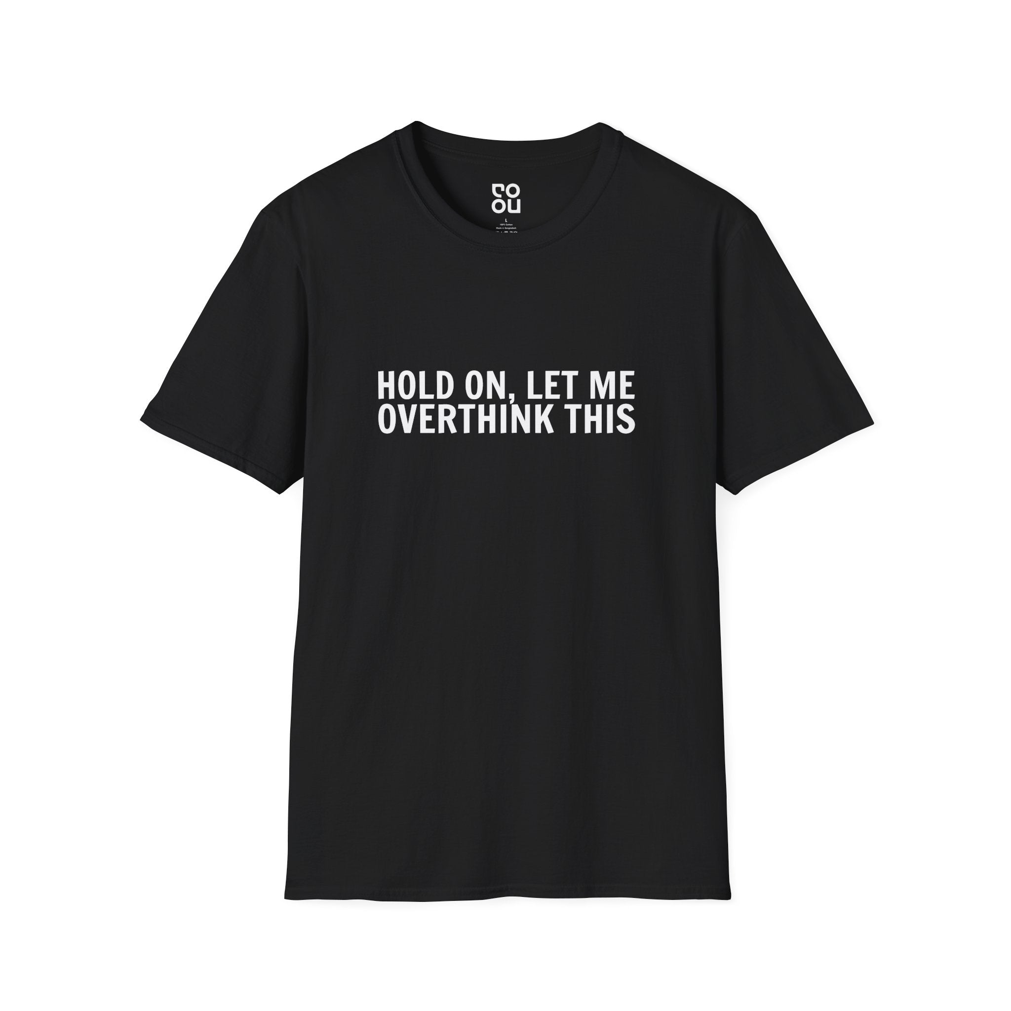 Hold On Let Me Overthink This Funny Best Men's/Unisex T-Shirt