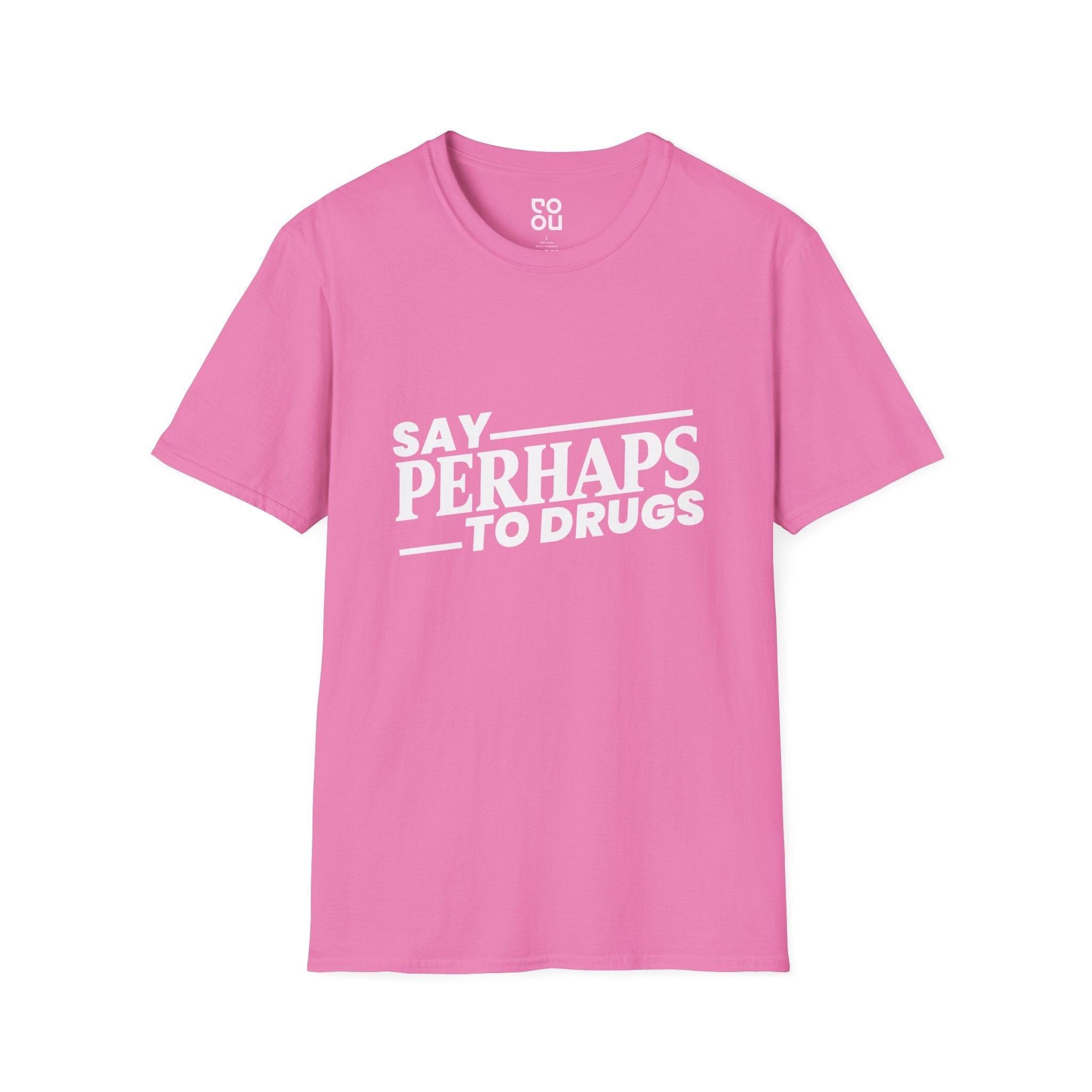 Say Perhaps To Drugs Funny Best Sarcastic Men's/Unisex T-Shirt