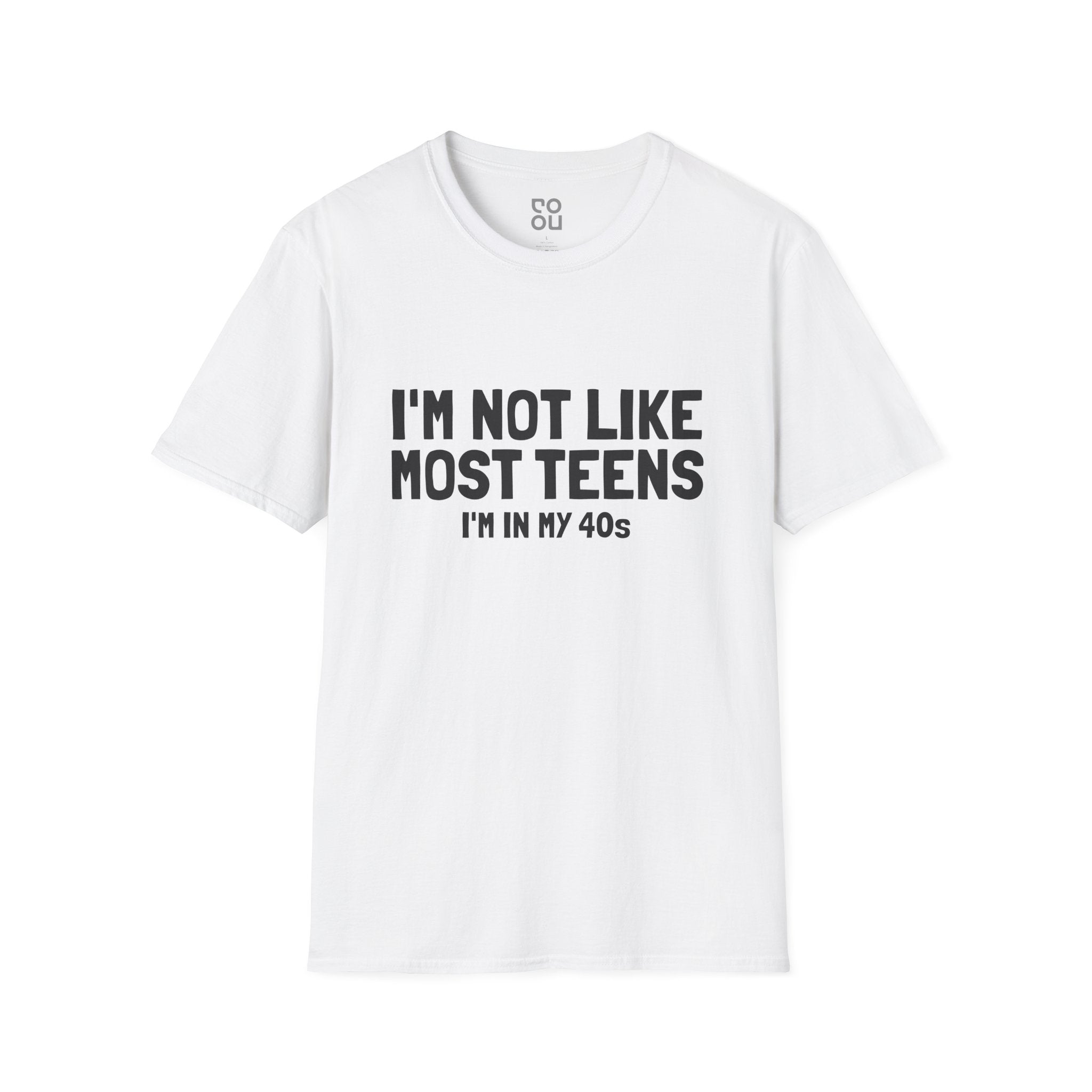 I'm Not Like Most Teens (40s) Funny Best Sarcastic Men's/Unisex T-Shirt