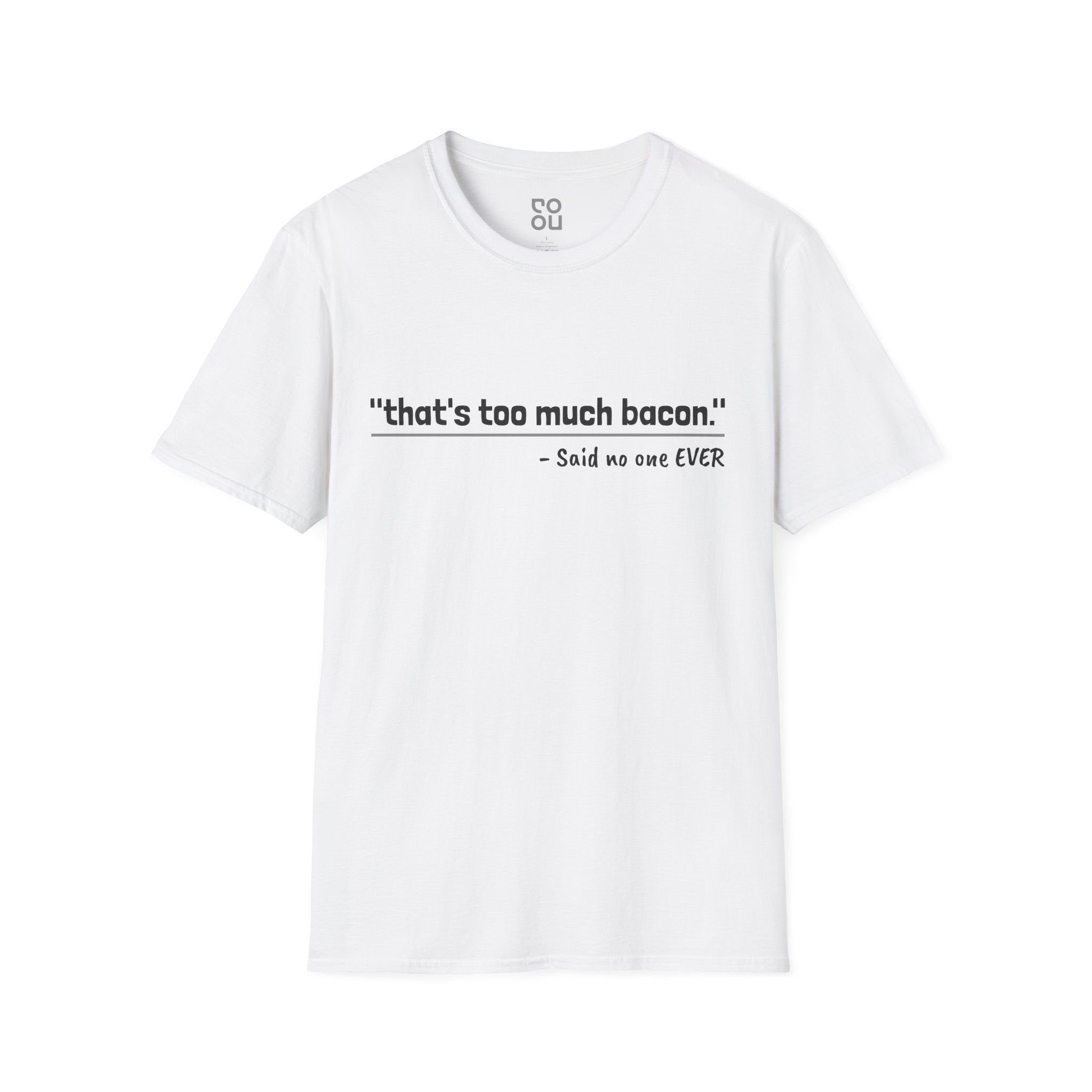 That's Too Much Bacon Novelty Sarcastic Funny Men's/Unisex T-Shirt