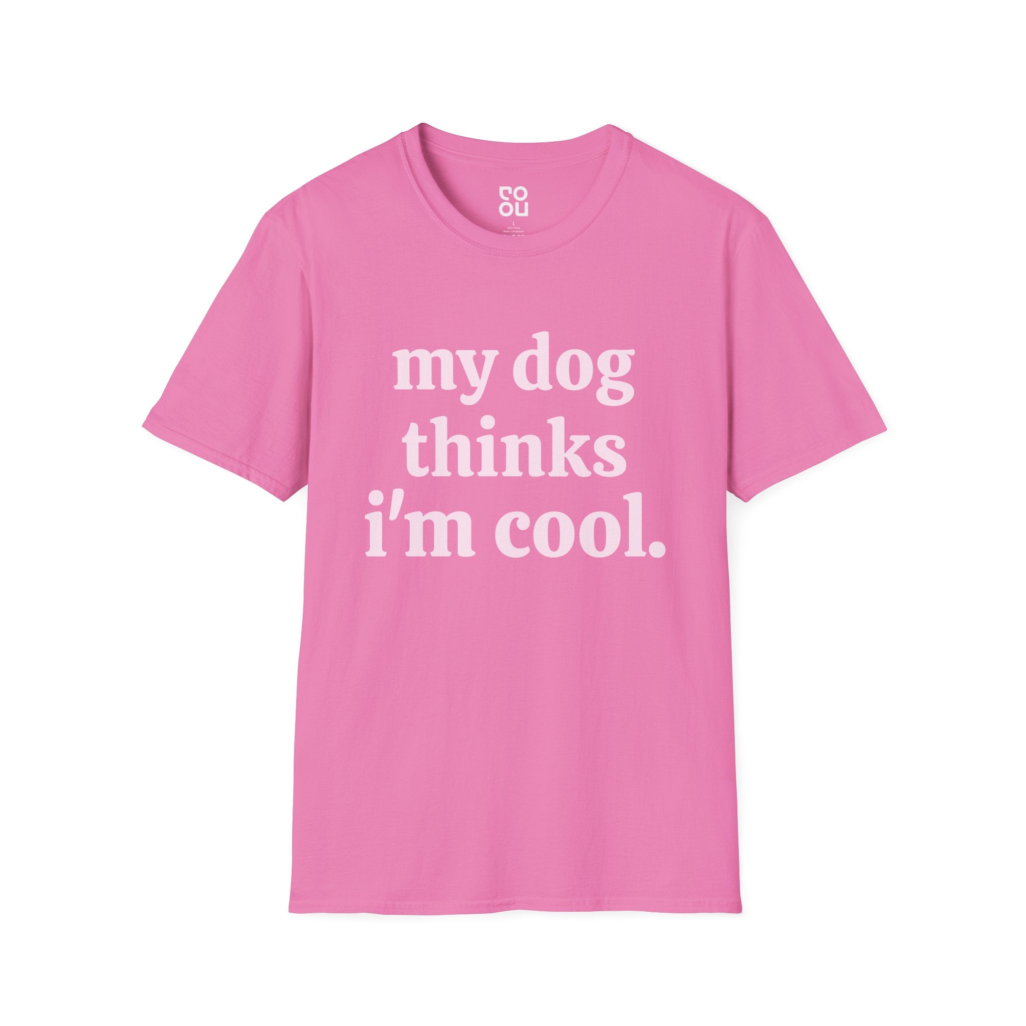 My Dog Thinks Im Cool Pet Parent Dog Lover Funny Novelty Sarcastic Men's/Unisex T-Shirt