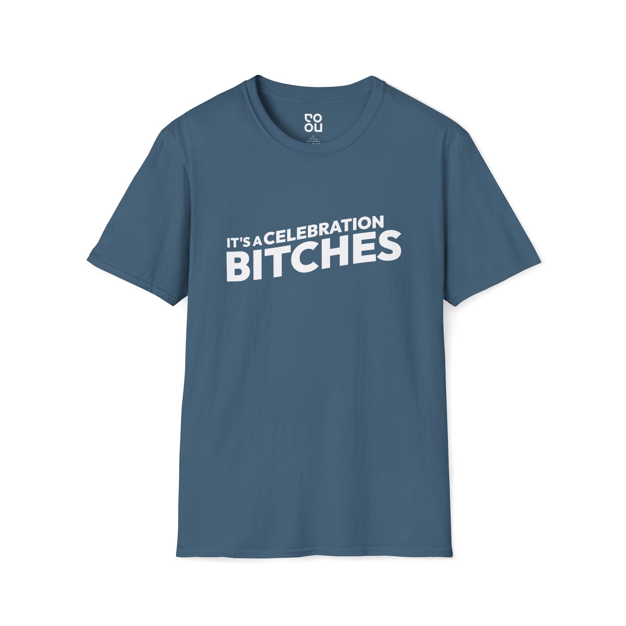 It's A Celebration Bitches Humor Funny Best Sarcastic Men's/Unisex T-Shirt