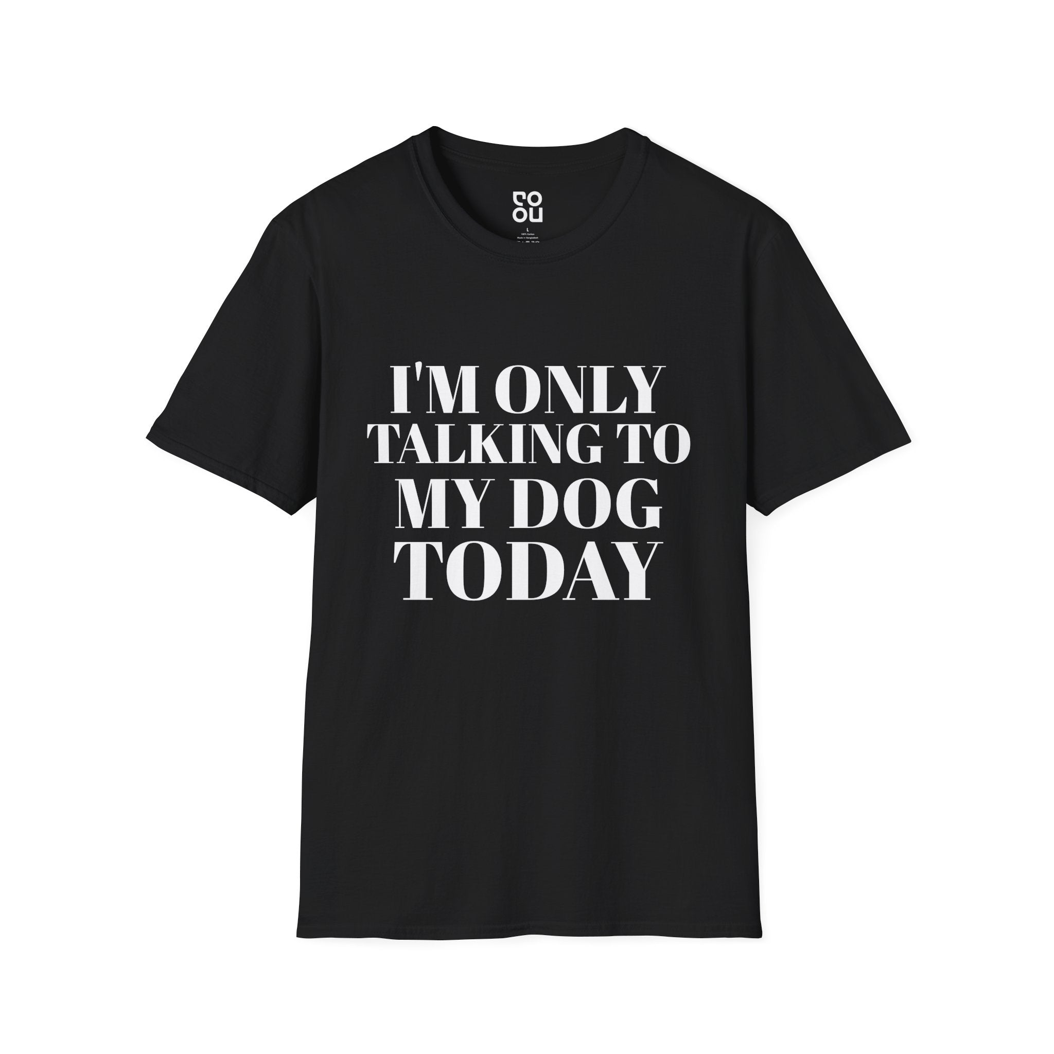 Only Talking to My Dog Funny Novelty Sarcastic Men's/Unisex T-Shirt