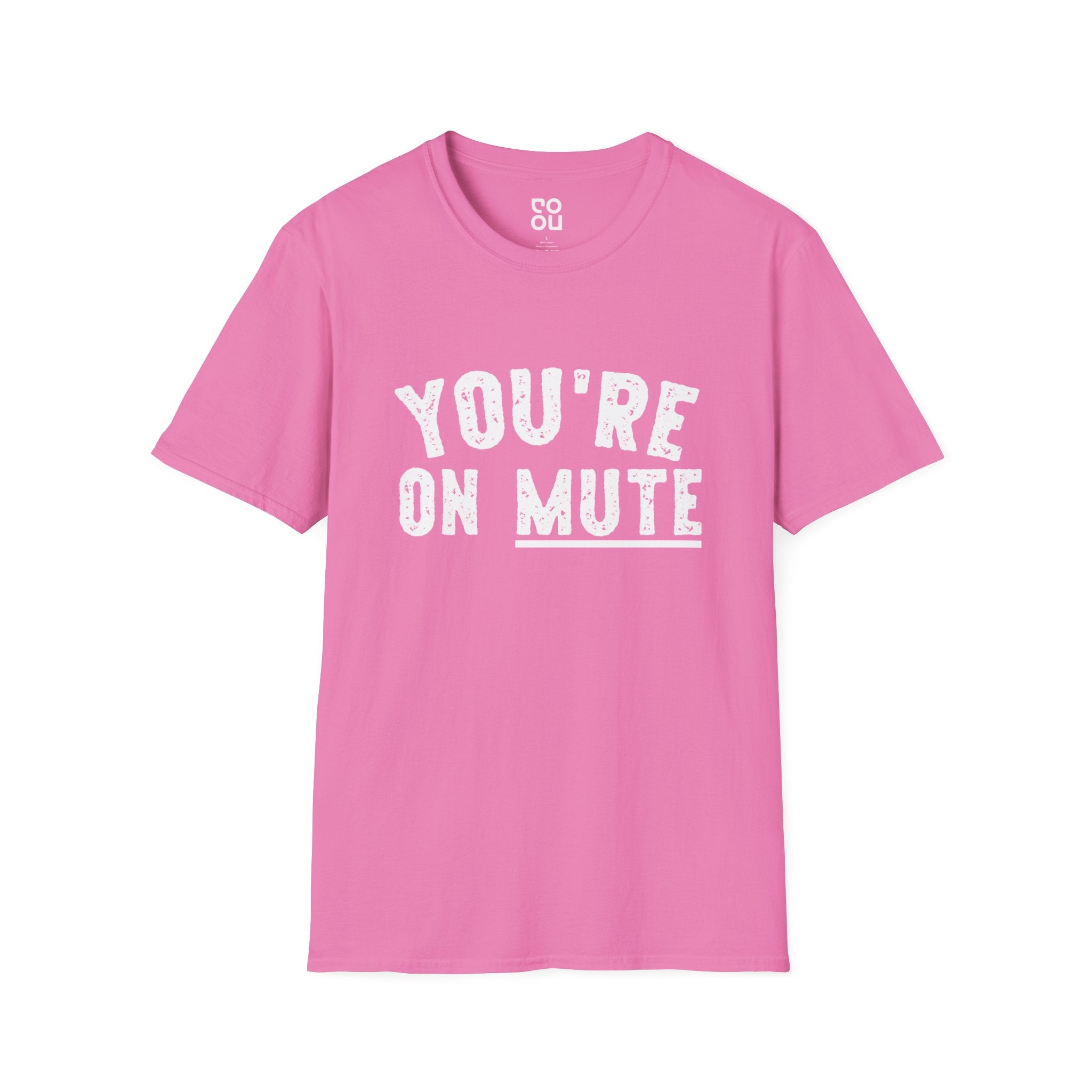 You’re On Mute Funny Novelty Sarcastic Men's/Unisex T-Shirt