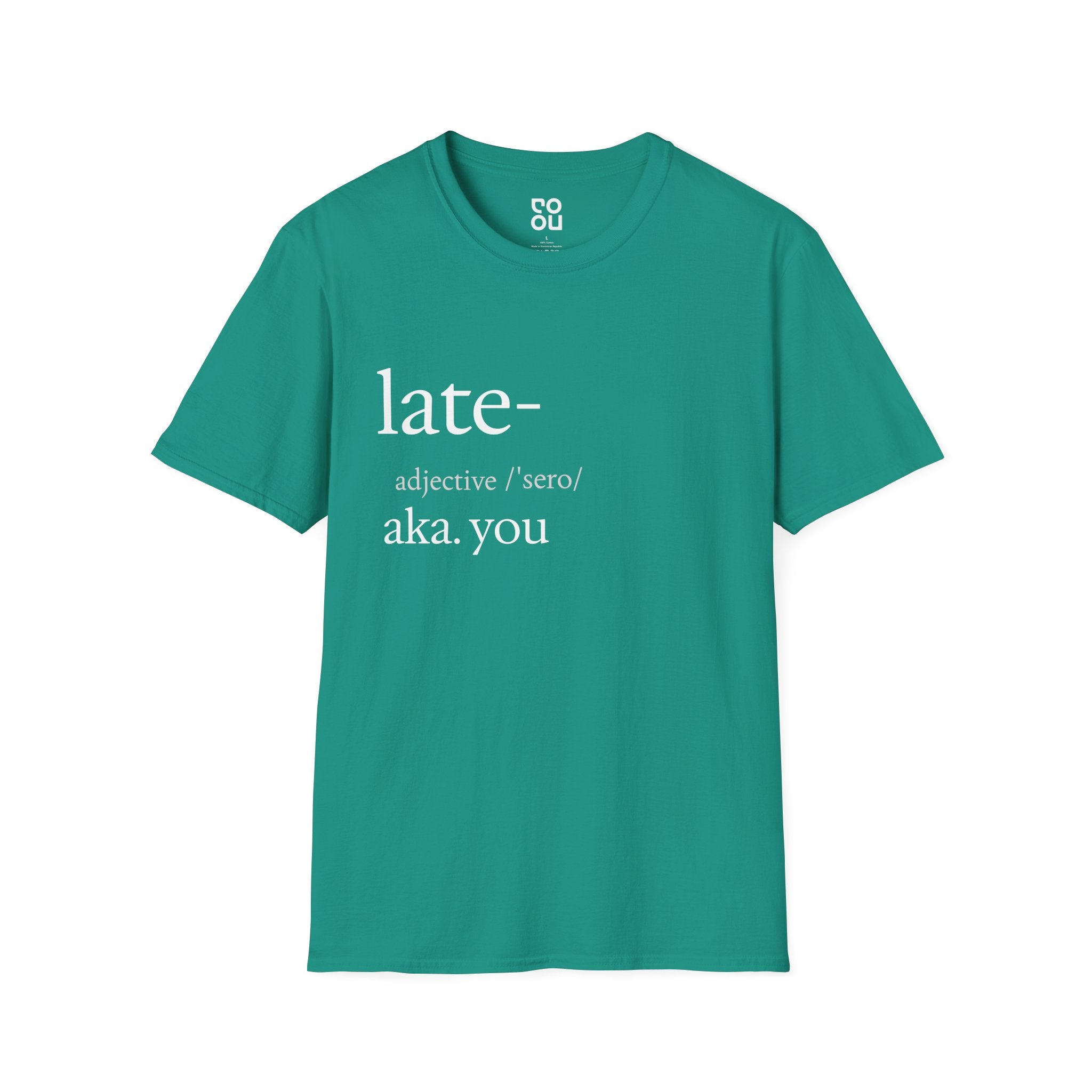 Late AKA You Funny Quote Men's/Unisex T-Shirt