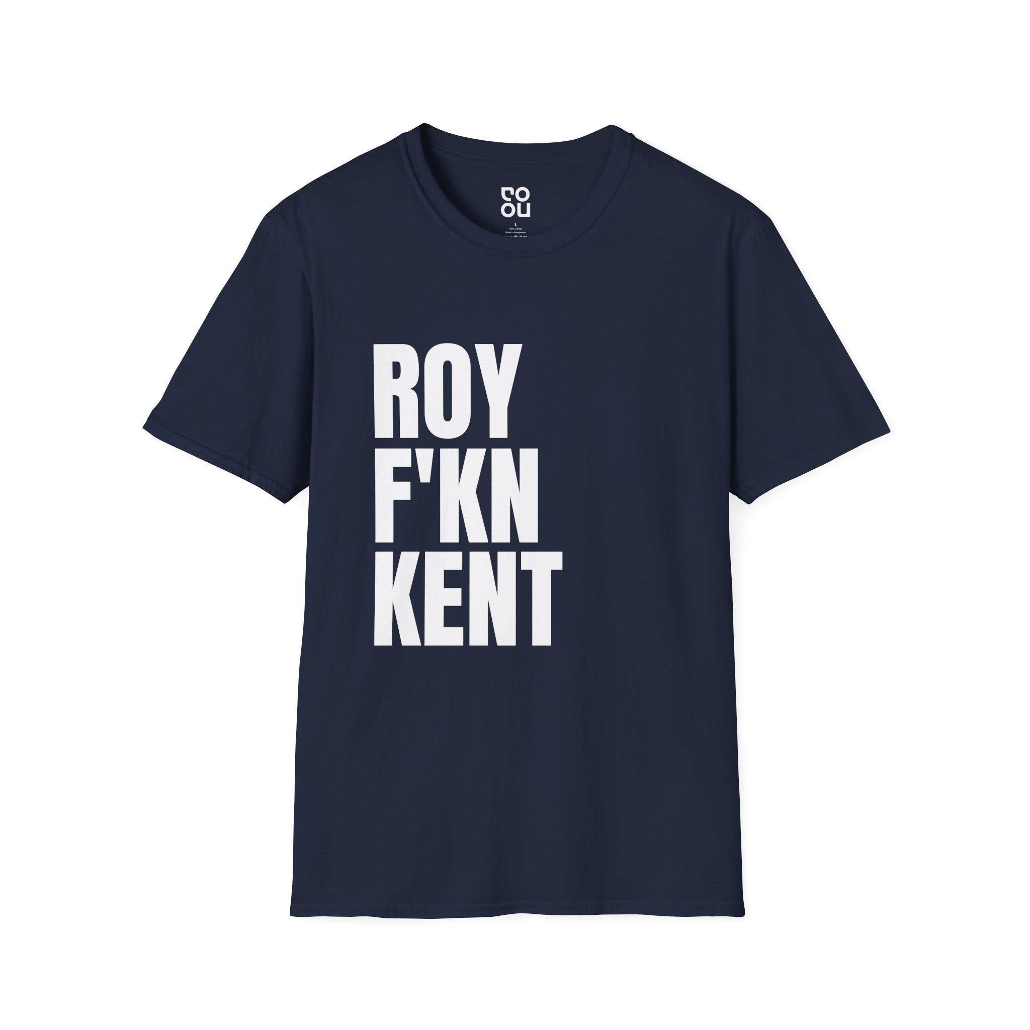 Roy F-Kn Kent Funny Novelty Sarcastic Men's/Unisex T-Shirt