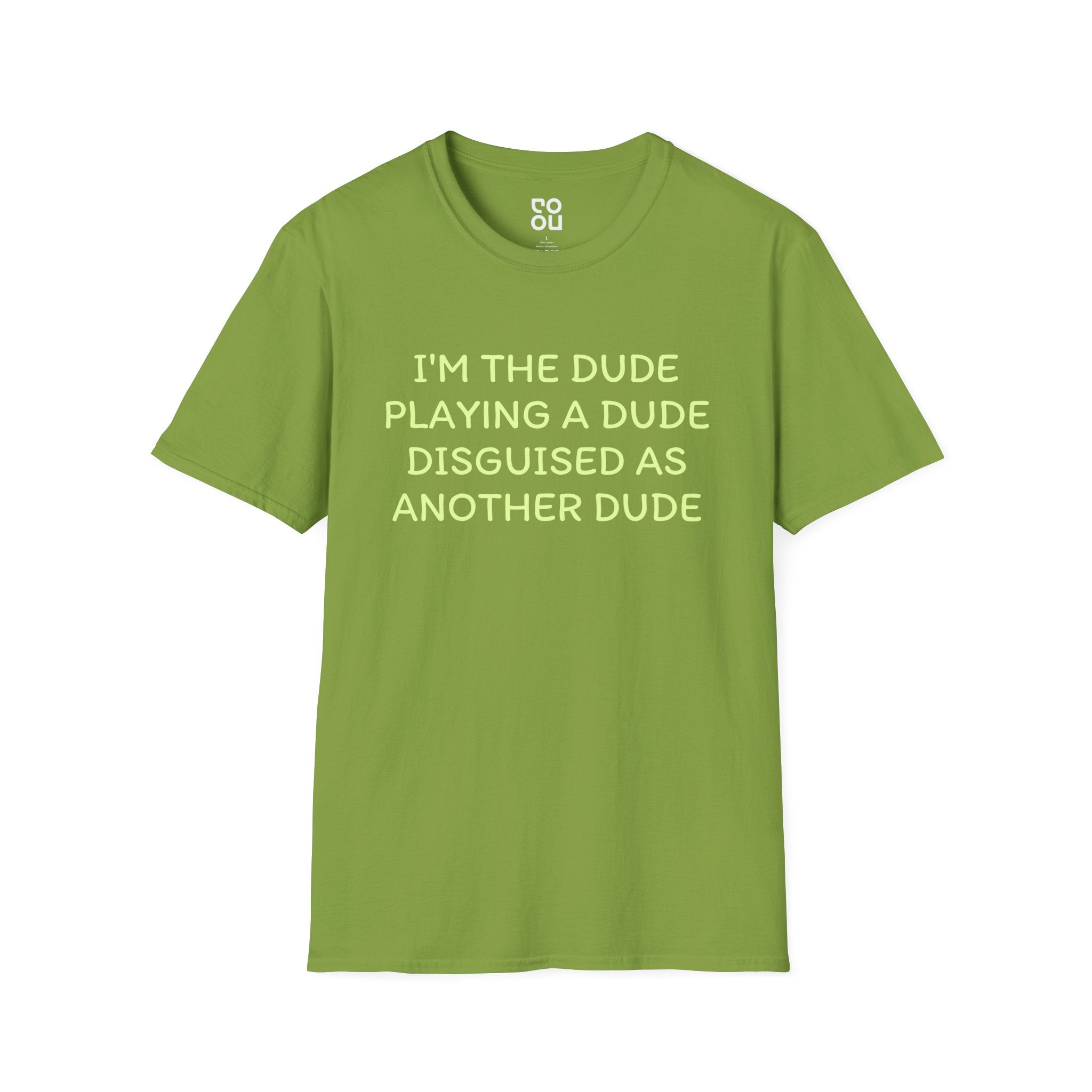 I’m The Dude Playing A Dude Disguised As Another Dude Funny Movie Men's/Unisex T-Shirt