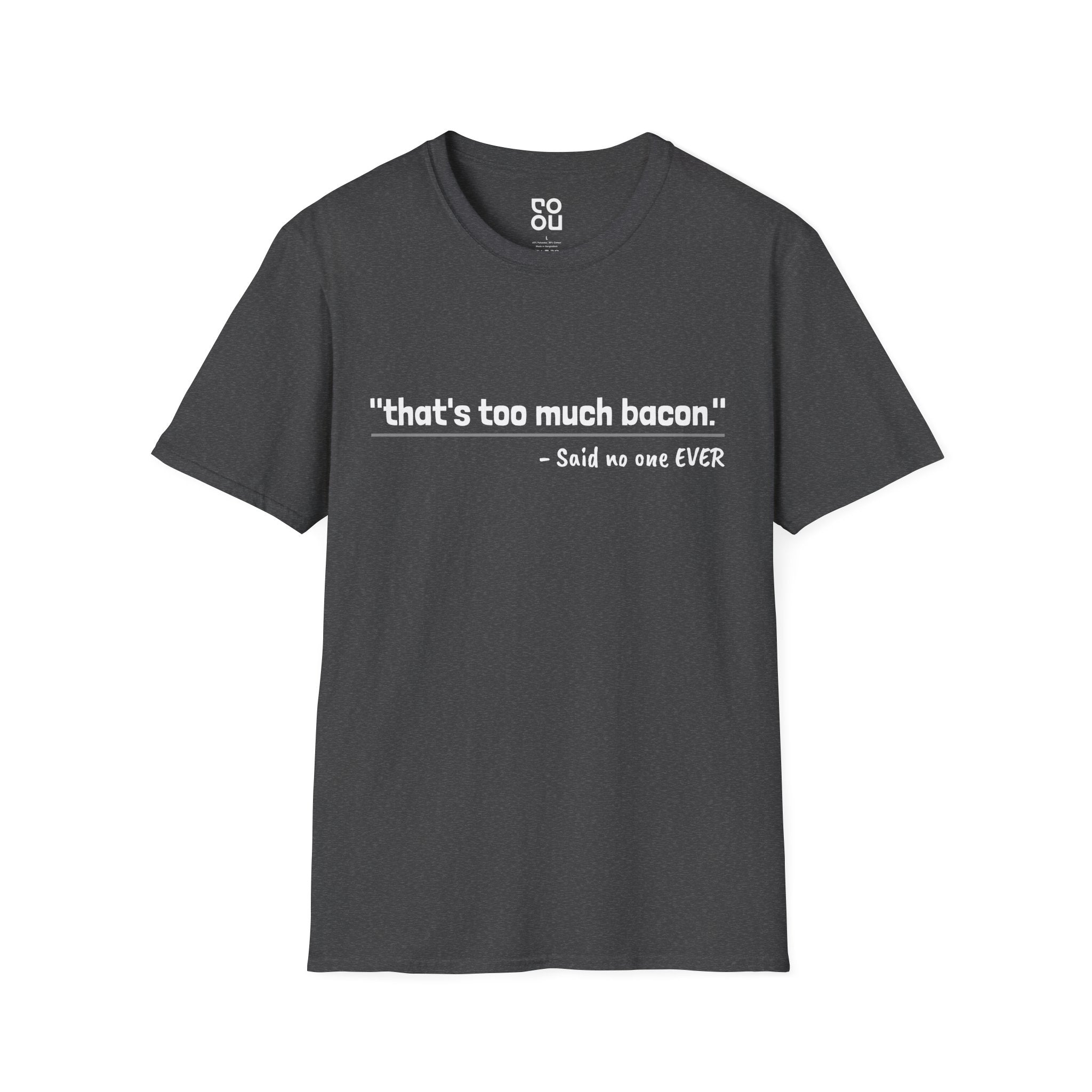 That's Too Much Bacon Novelty Sarcastic Funny Men's/Unisex T-Shirt