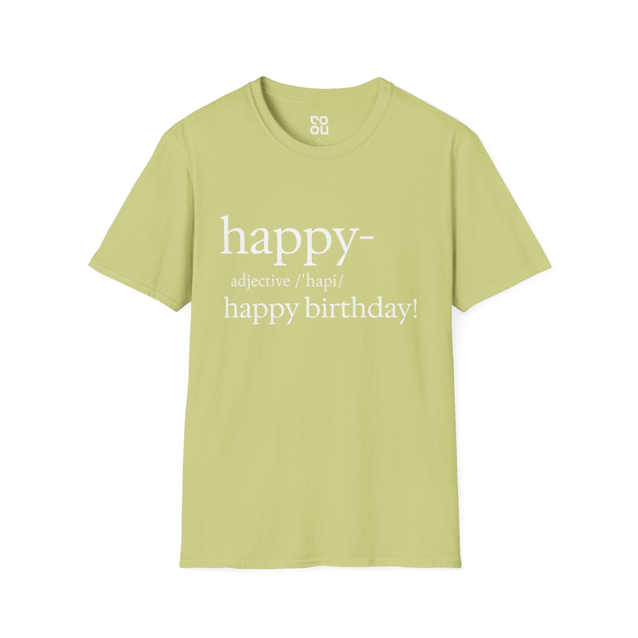 Happy - Happy Birthday Funny Quote Men's/Unisex T-Shirt