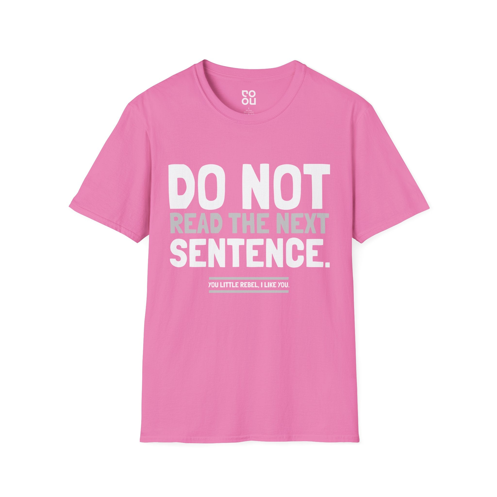 Do Not Read The Next Sentence Humor Graphic Novelty Sarcastic Funny Men's/Unisex T-Shirt