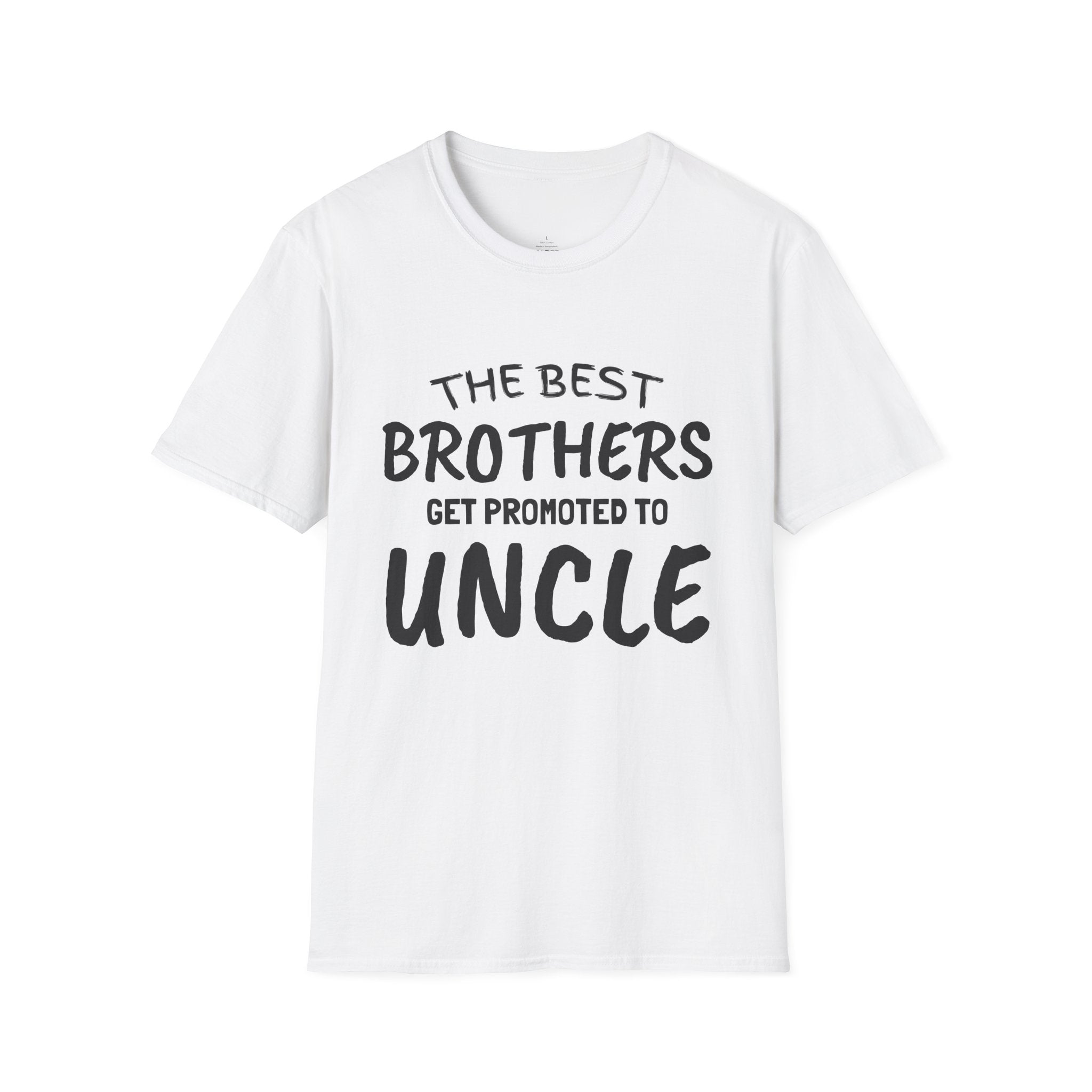 The Best Brothers Get Promoted to Uncle Funny Best Uncle Sarcastic Men's/Unisex T-Shirt