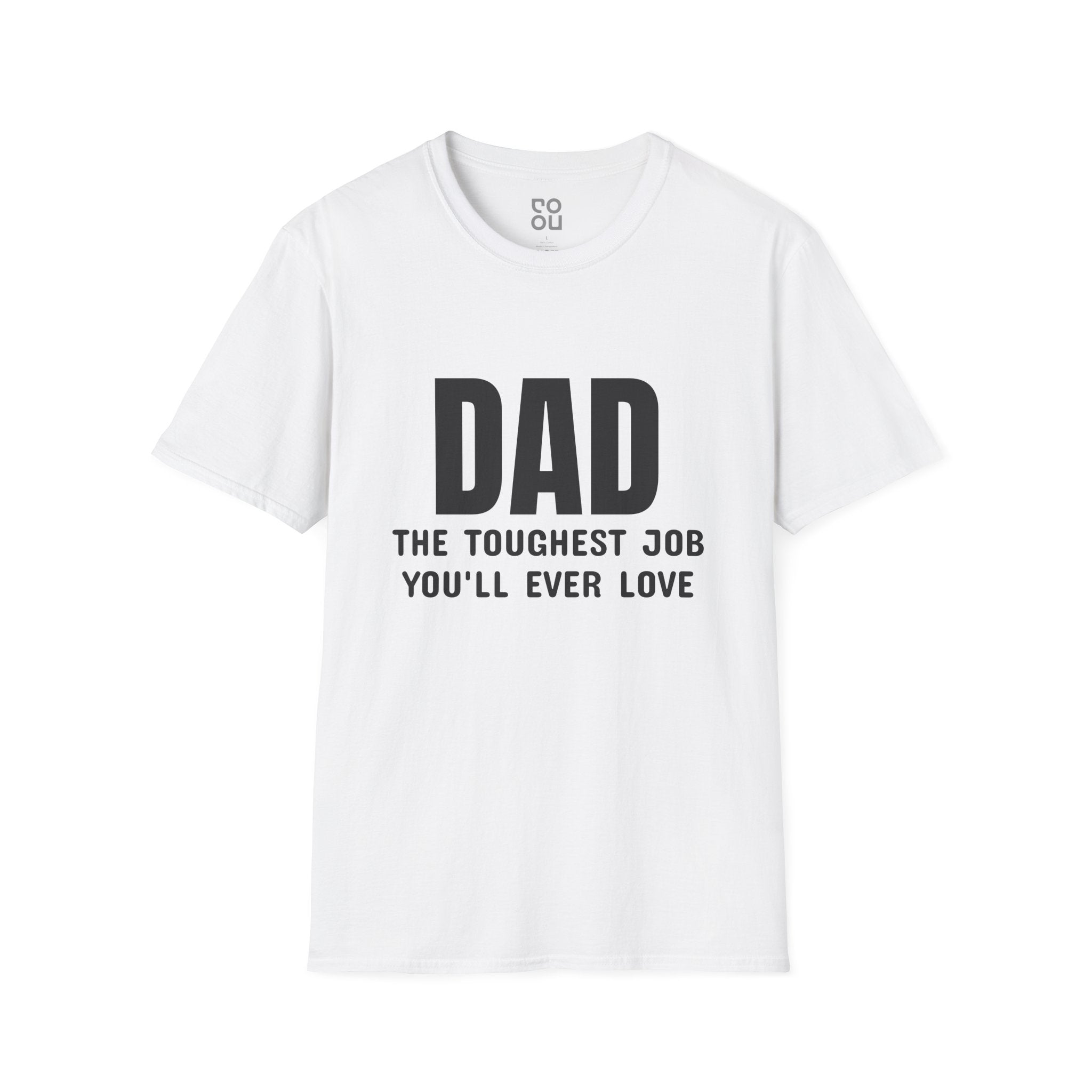 Dad Toughest Job You'll Ever Love Humor Funny Novelty Sarcastic Men's/Unisex T-Shirt