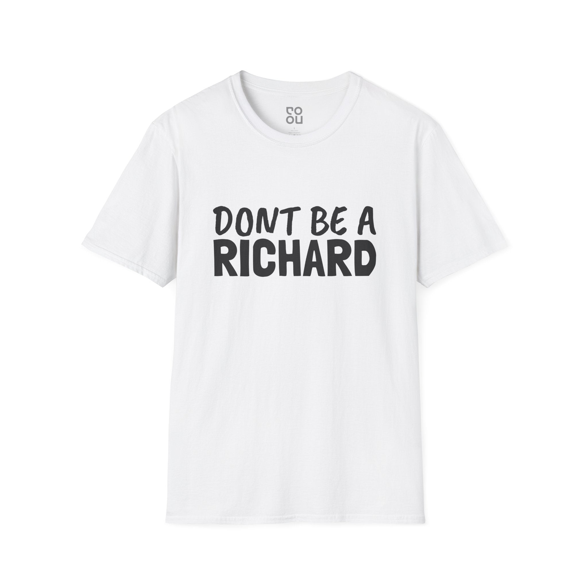 Don't Be A Richard Humor Funny Best Sarcastic Men's/Unisex T-Shirt