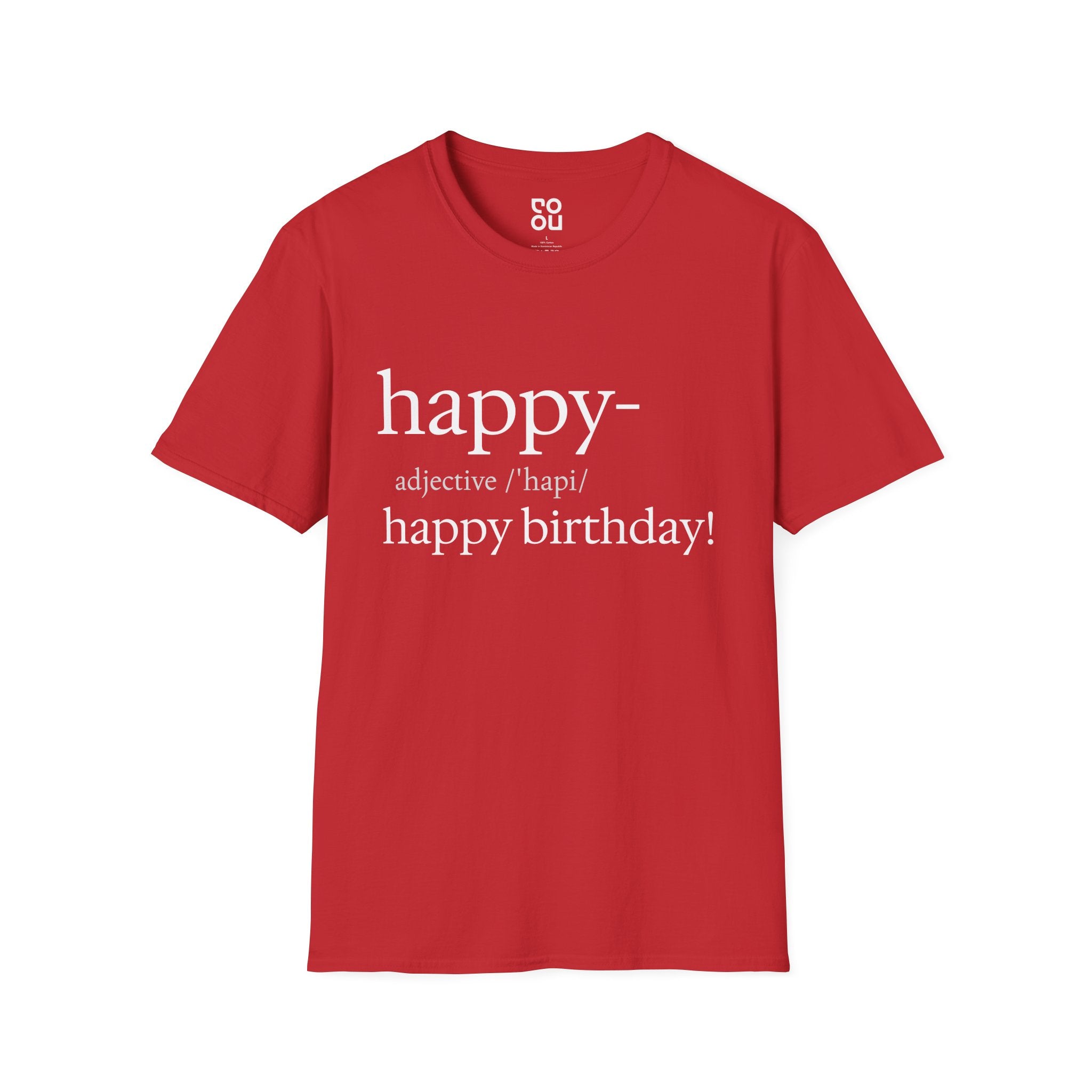 Happy - Happy Birthday Funny Quote Men's/Unisex T-Shirt