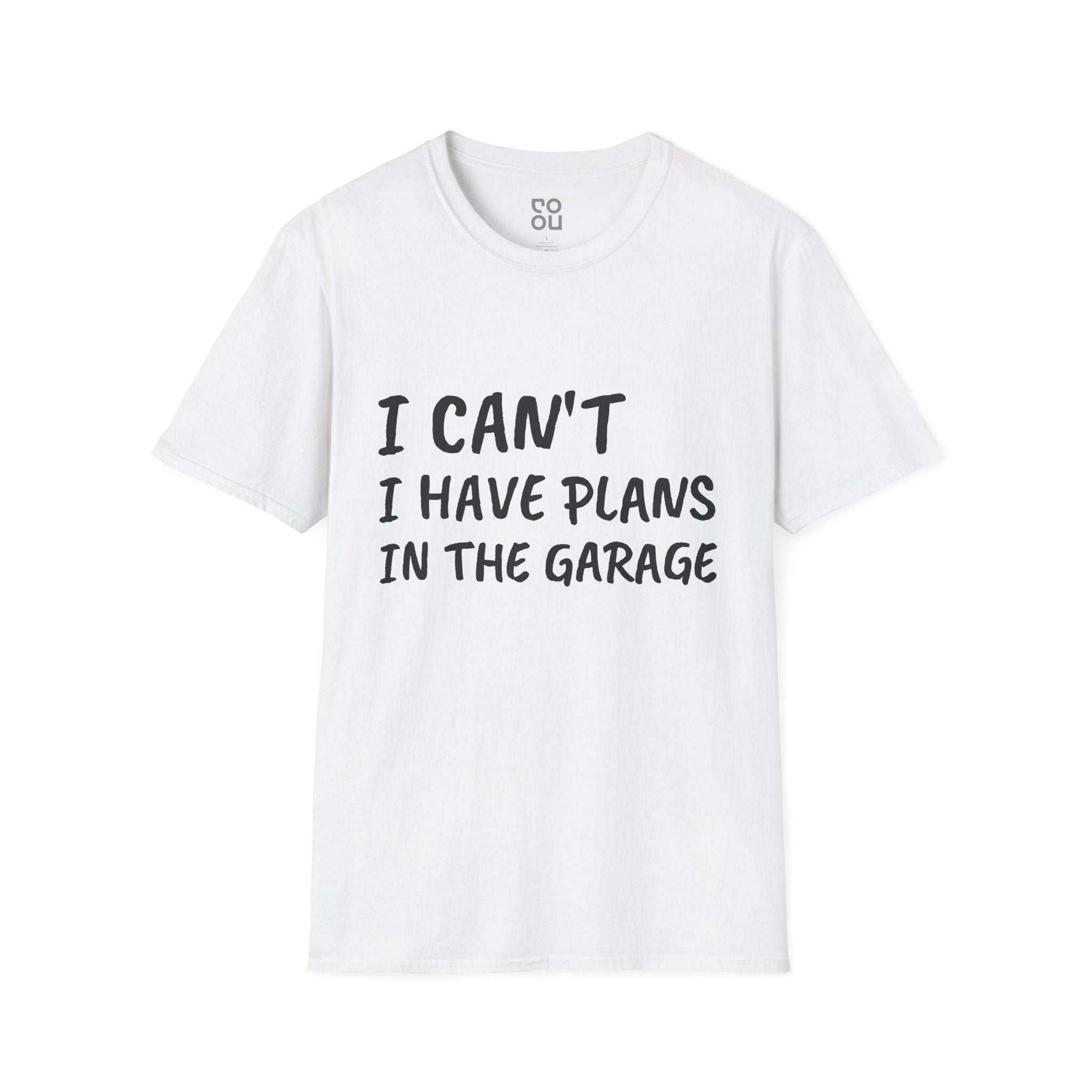 I Cant I Have Plans in The Garage Adult Humor Sarcastic Funny Men's/Unisex T-Shirt