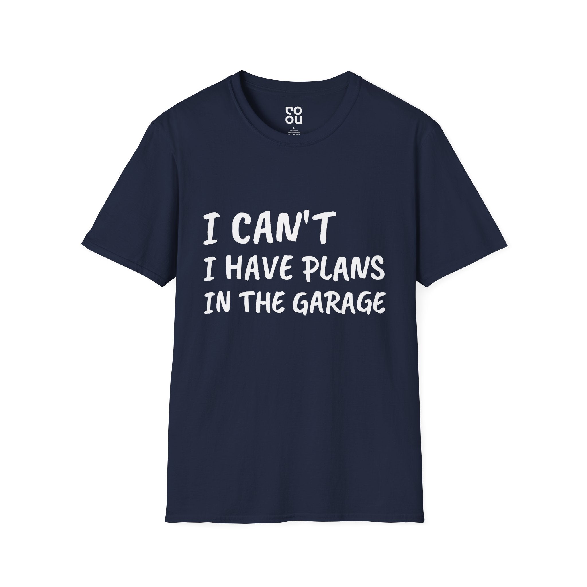 I Cant I Have Plans in The Garage Adult Humor Sarcastic Funny Men's/Unisex T-Shirt