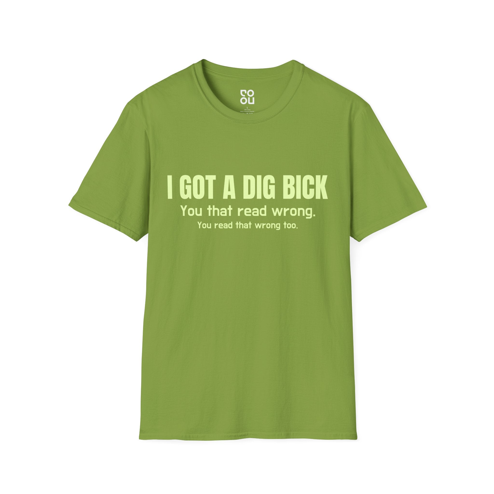 I Got A Dig Bick Novelty Sarcastic Men's/Unisex T-Shirt