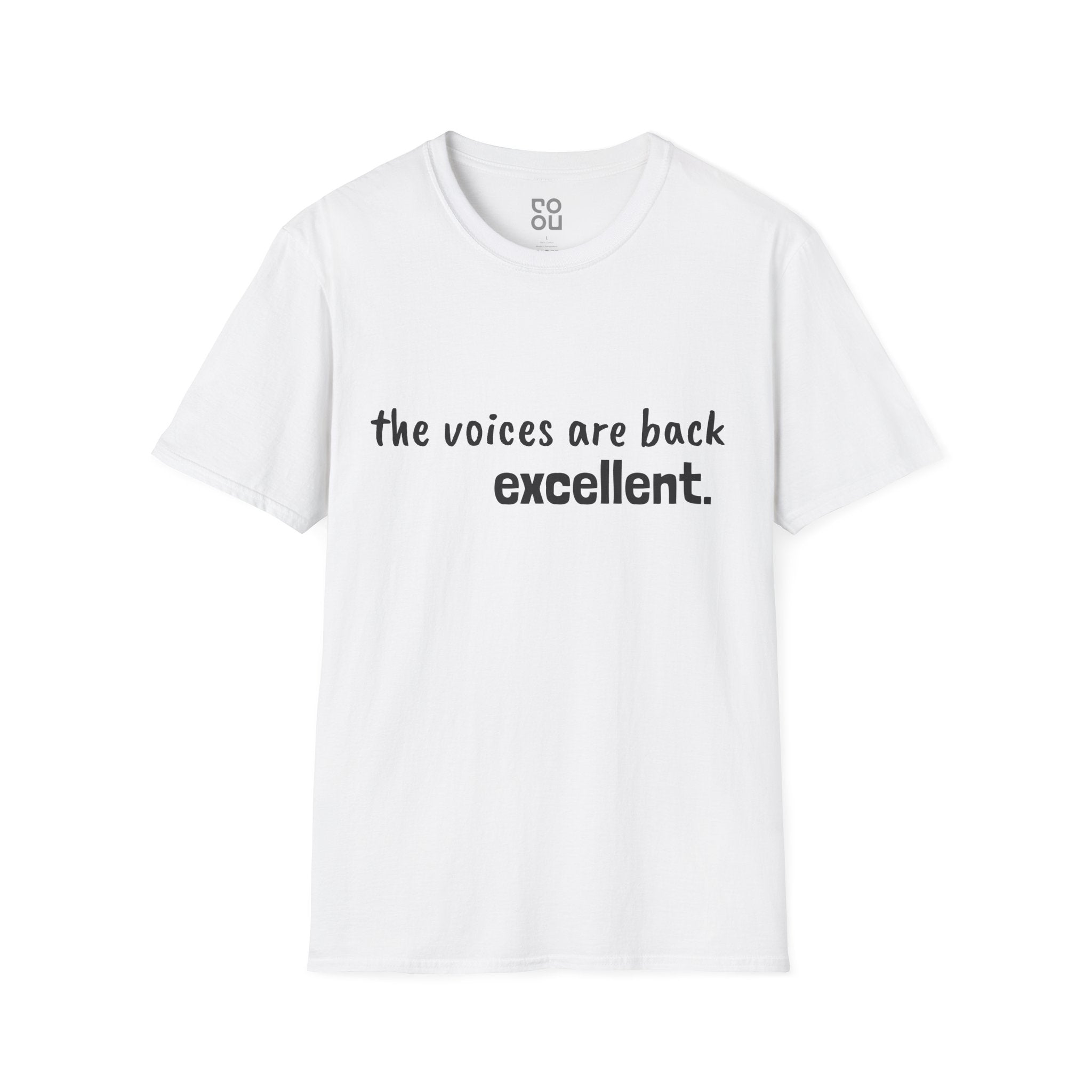 The Voices are Back Excellent Novelty Sarcastic Funny Men's/Unisex T-Shirt