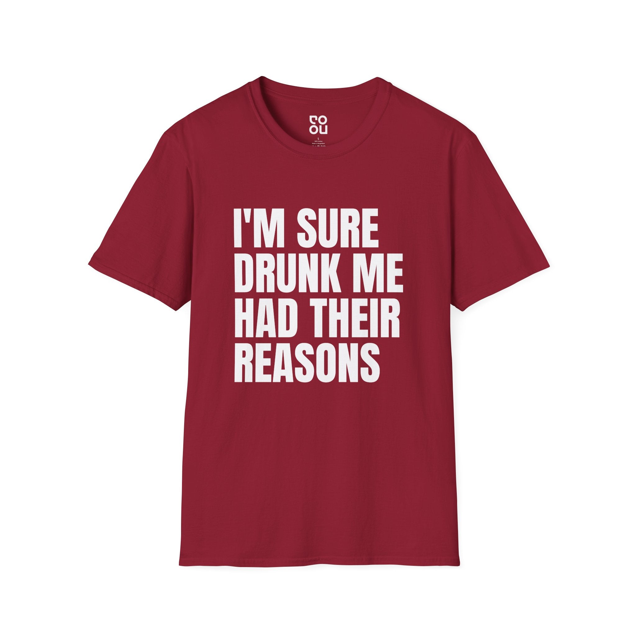 I'm Sure Drunk Me Had Their Reasons Humor Funny Novelty Sarcastic Men's/Unisex T-Shirt