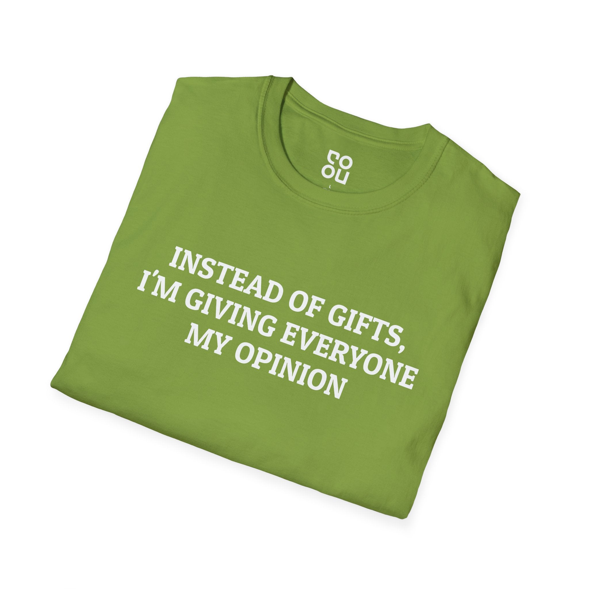 Instead Of Gifts I’m Giving Everyone My Opinion Funny Men's/Unisex T-Shirt