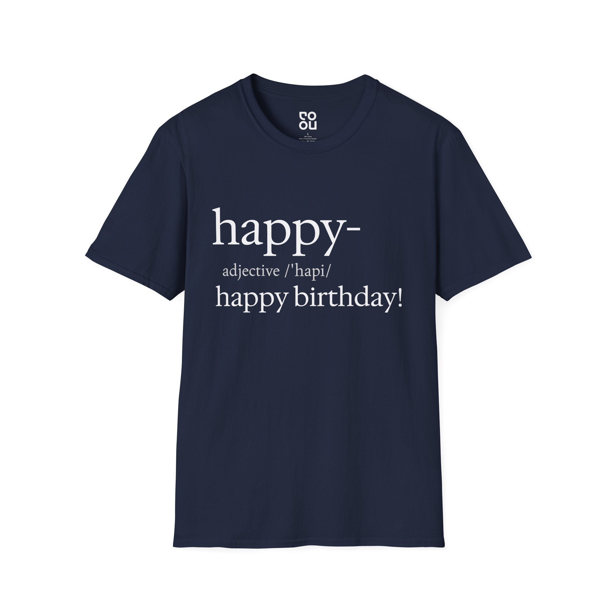 Happy - Happy Birthday Funny Quote Men's/Unisex T-Shirt