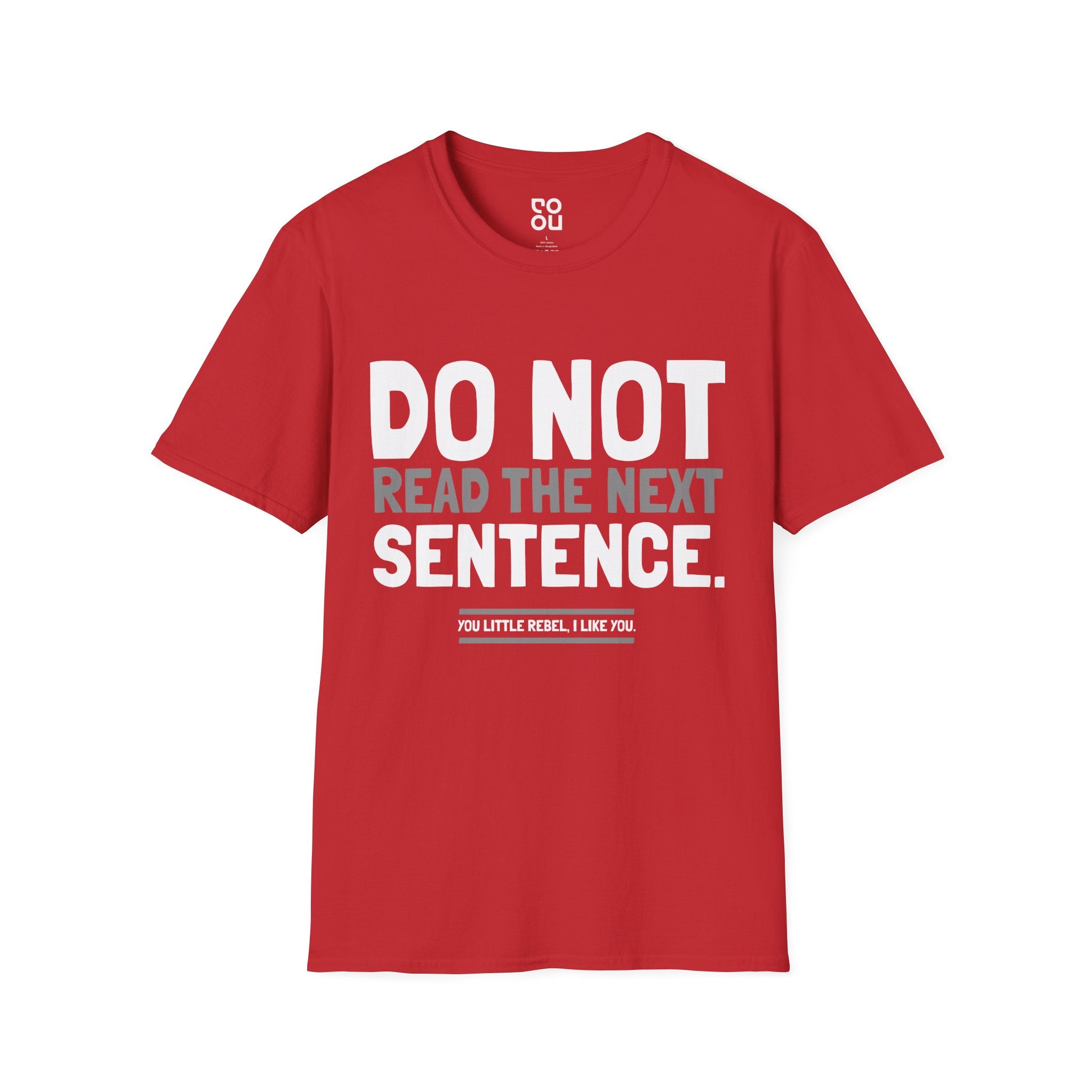 Do Not Read The Next Sentence Humor Graphic Novelty Sarcastic Funny Men's/Unisex T-Shirt