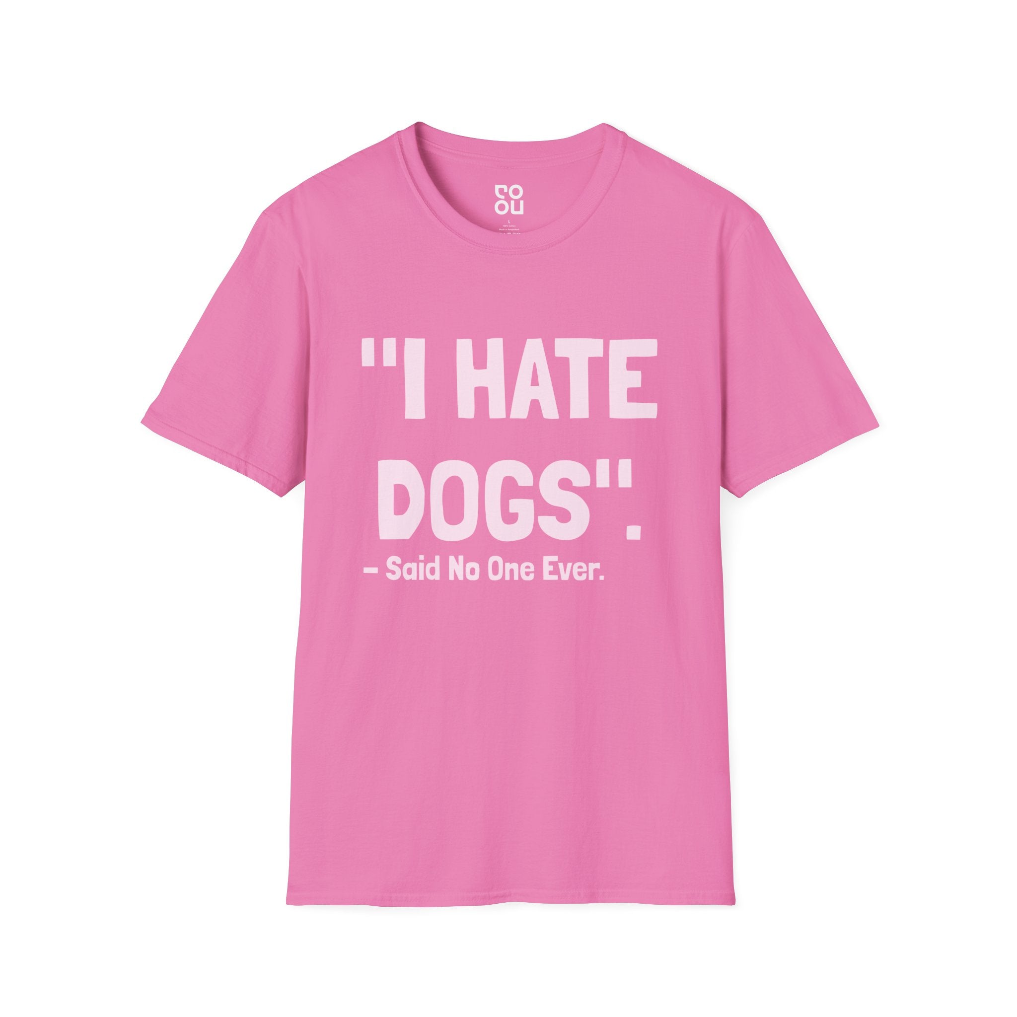 I Hate Dogs Said No One Dogs Novelty Sarcastic Men's/Unisex T-Shirt