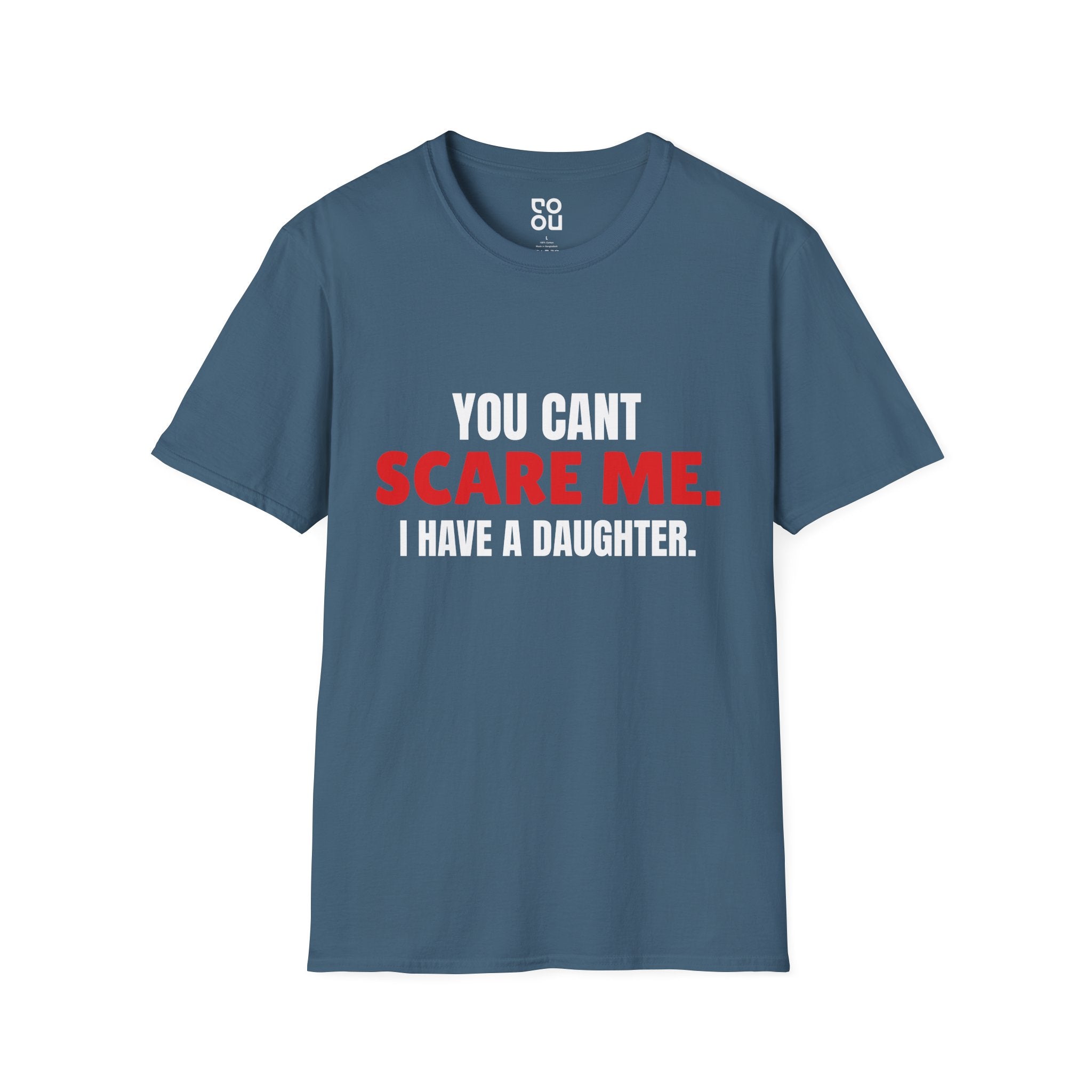 You Can't Scare Me I Have A Daughter Novelty Sarcastic Men's/Unisex T-Shirt