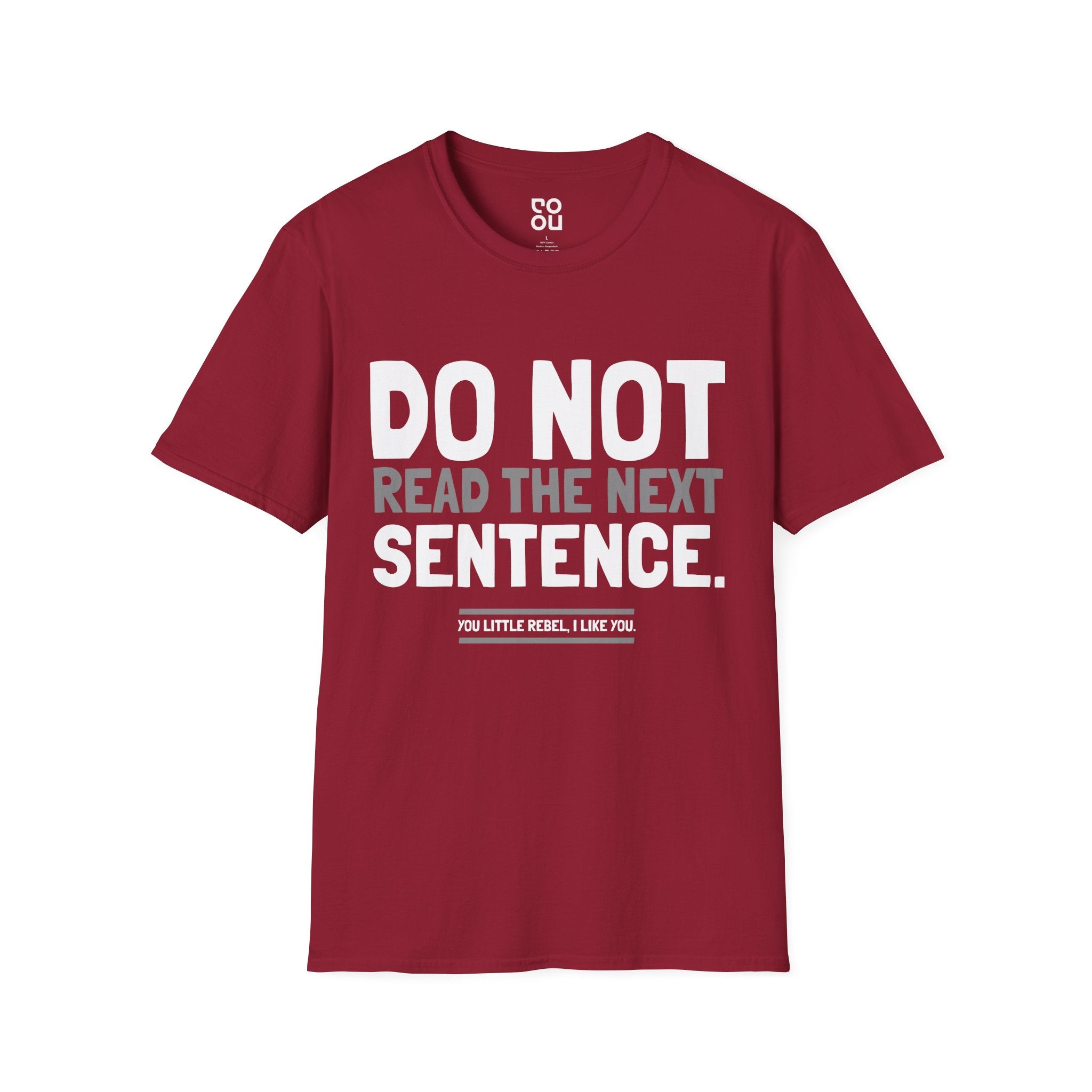 Do Not Read The Next Sentence Humor Graphic Novelty Sarcastic Funny Men's/Unisex T-Shirt