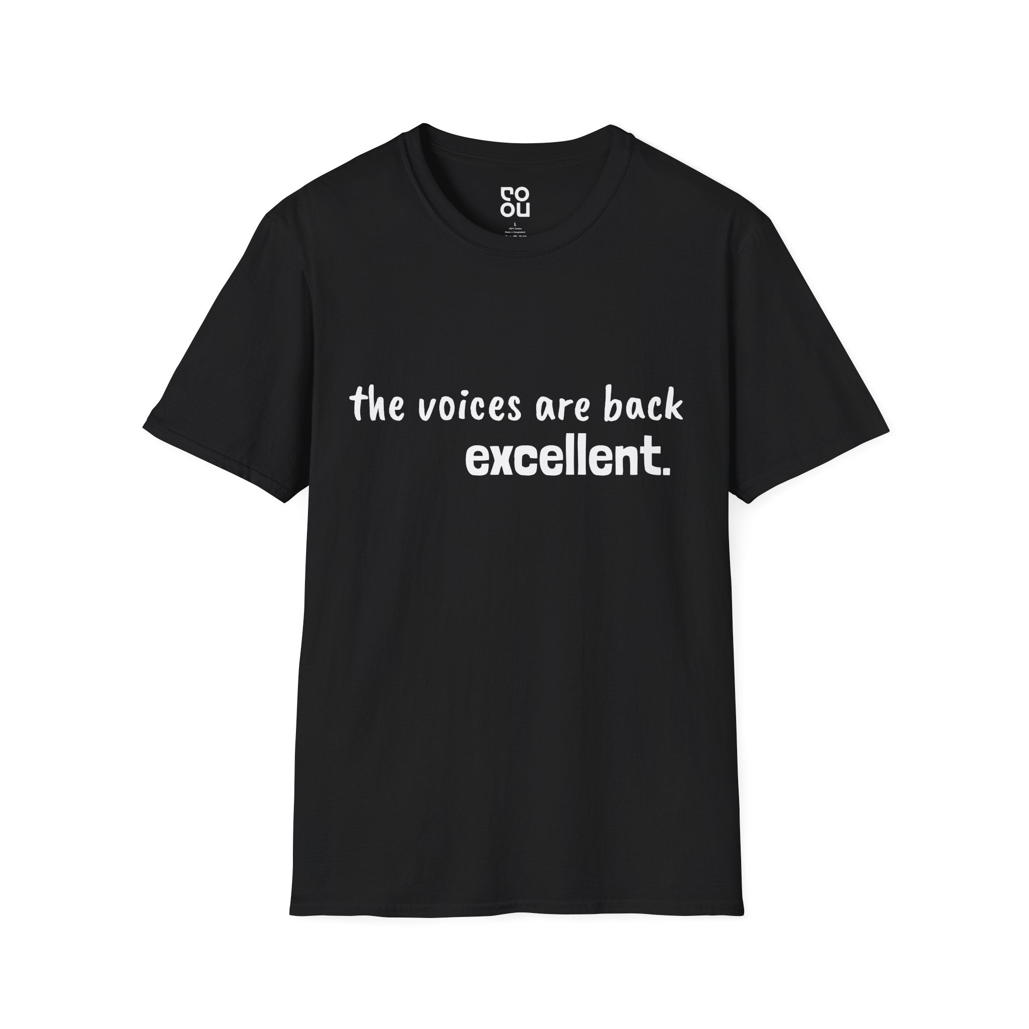 The Voices are Back Excellent Novelty Sarcastic Funny Men's/Unisex T-Shirt