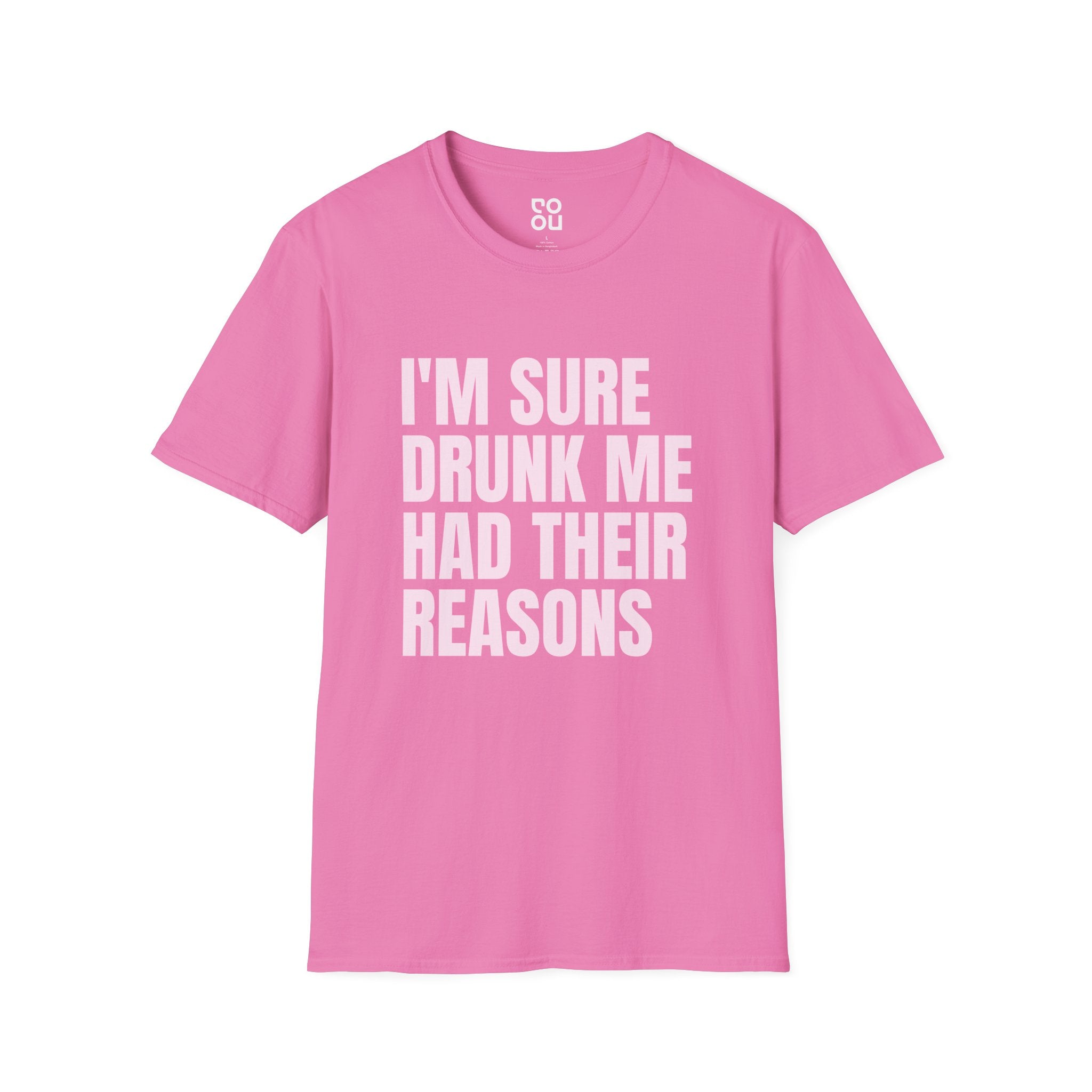 I'm Sure Drunk Me Had Their Reasons Humor Funny Novelty Sarcastic Men's/Unisex T-Shirt