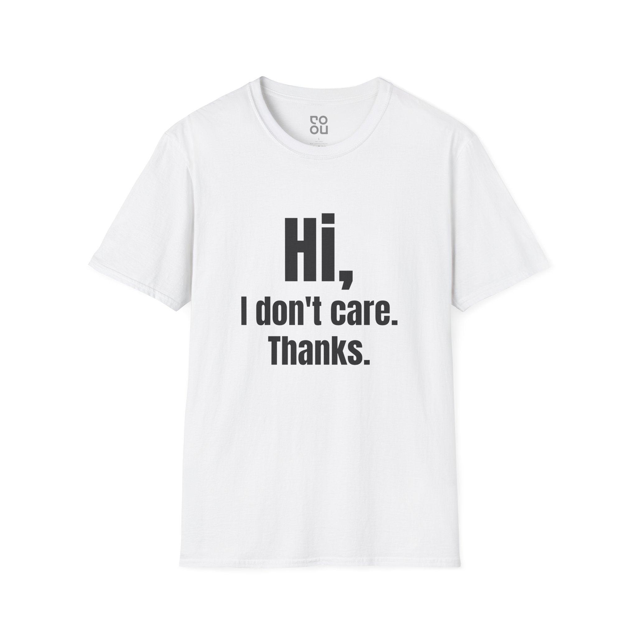 Hi I Don't Care Thanks Novelty Sarcastic Men's/Unisex T-Shirt