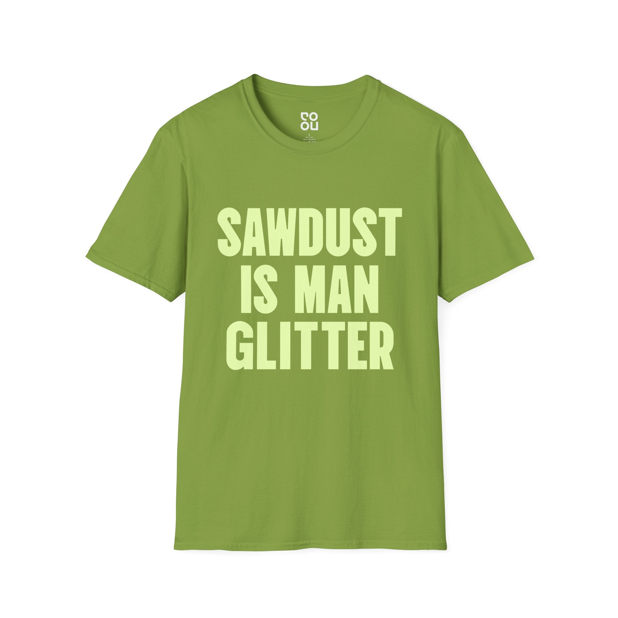 Sawdust is Man Glitter Humor Novelty Sarcastic Men's/Unisex T-Shirt