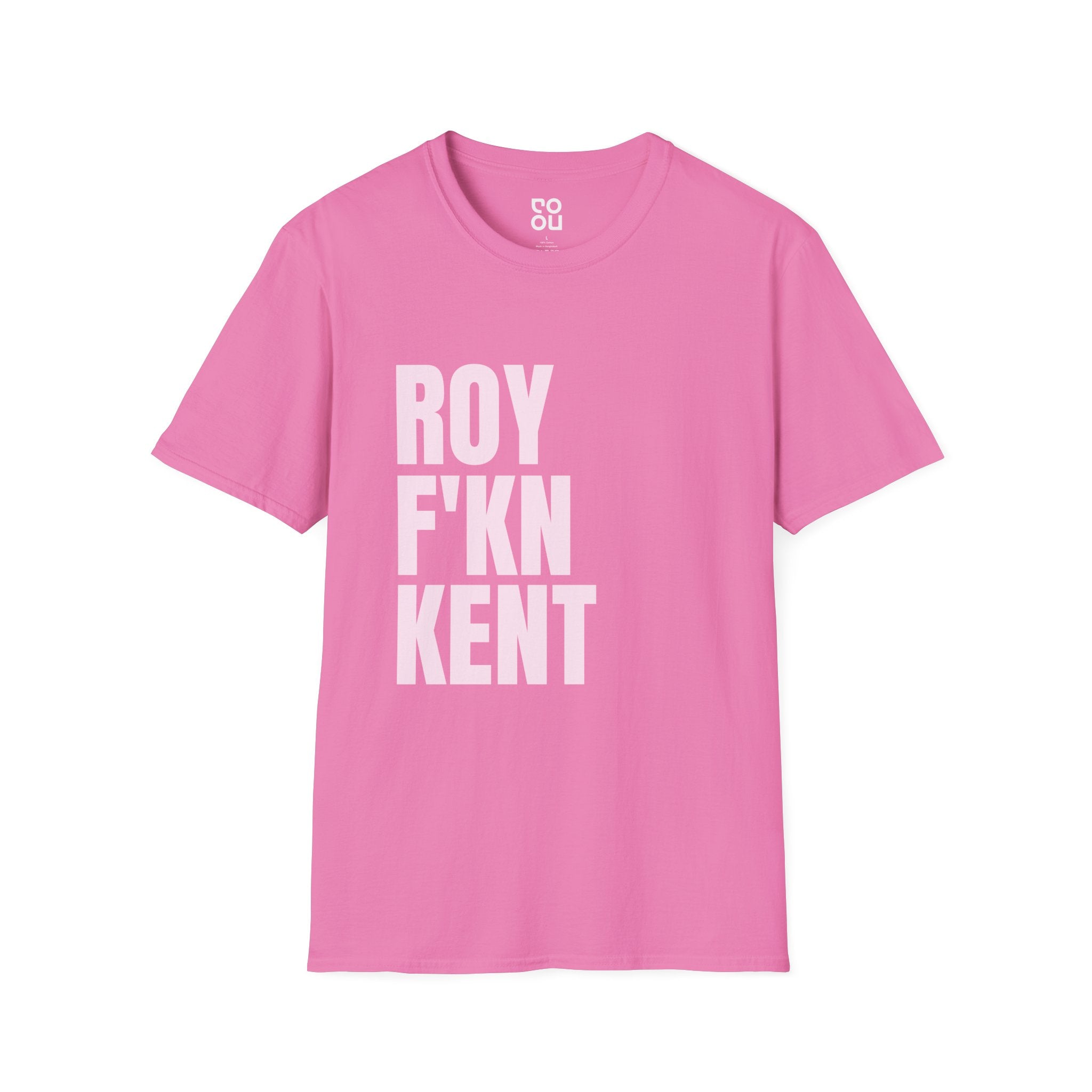 Roy F-Kn Kent Funny Novelty Sarcastic Men's/Unisex T-Shirt