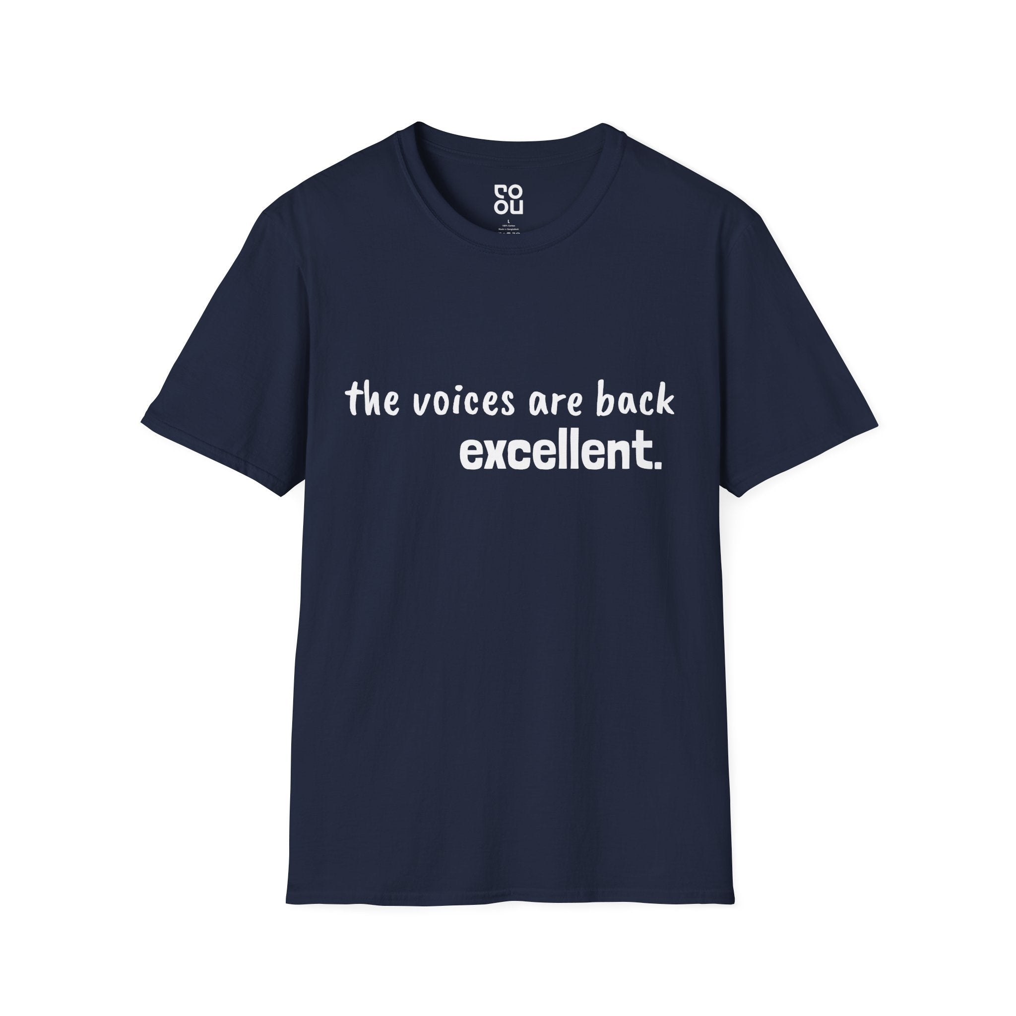 The Voices are Back Excellent Novelty Sarcastic Funny Men's/Unisex T-Shirt