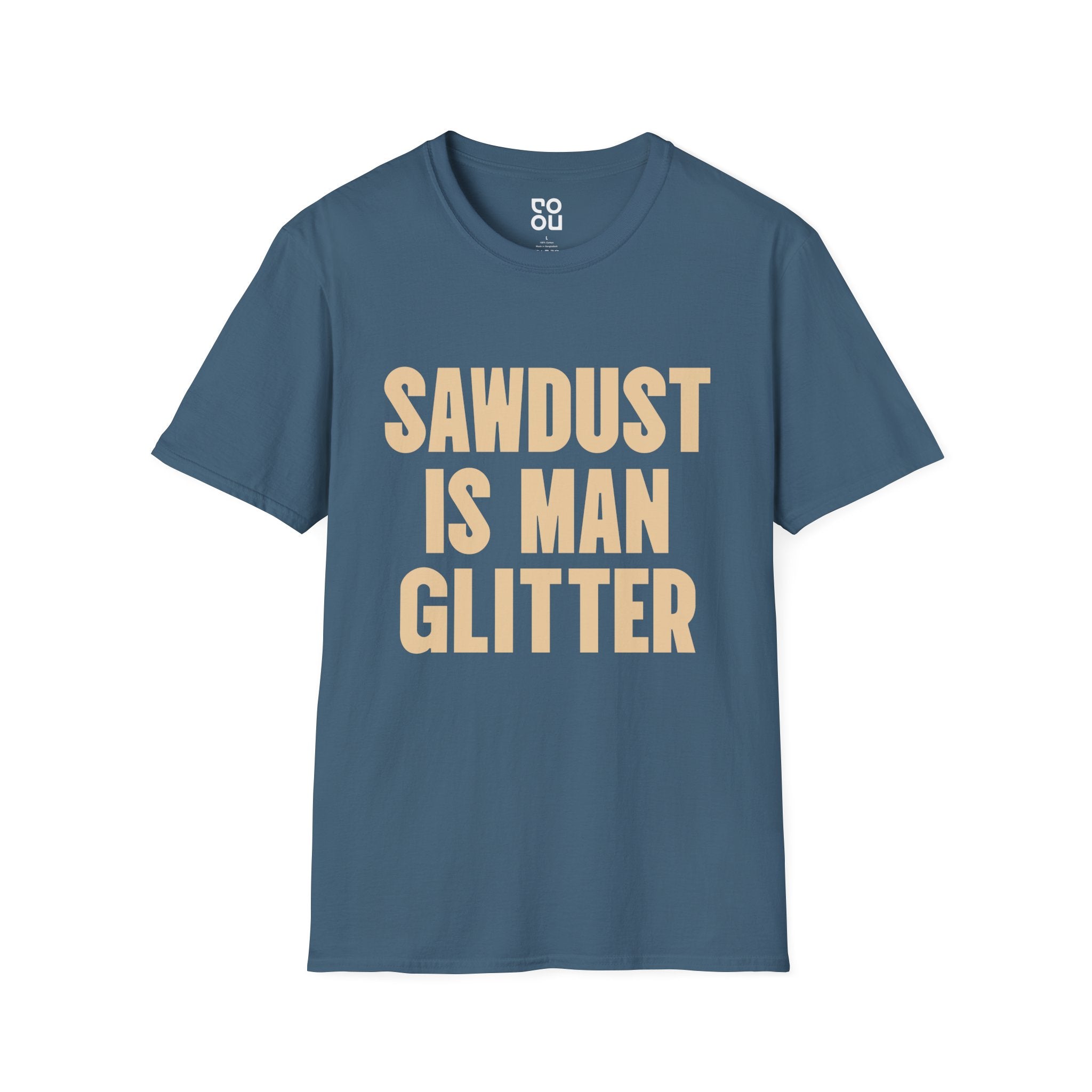 Sawdust is Man Glitter Humor Novelty Sarcastic Men's/Unisex T-Shirt