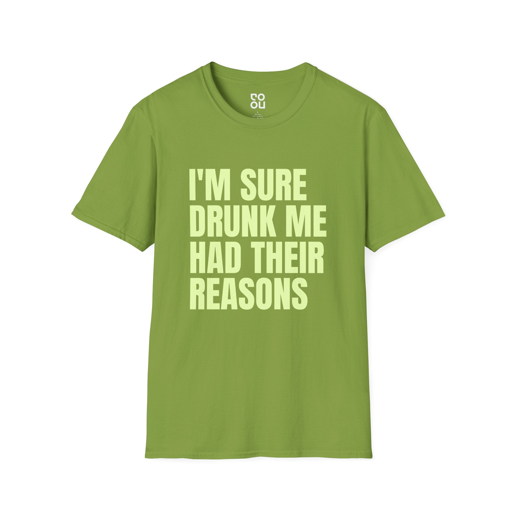 I'm Sure Drunk Me Had Their Reasons Humor Funny Novelty Sarcastic Men's/Unisex T-Shirt