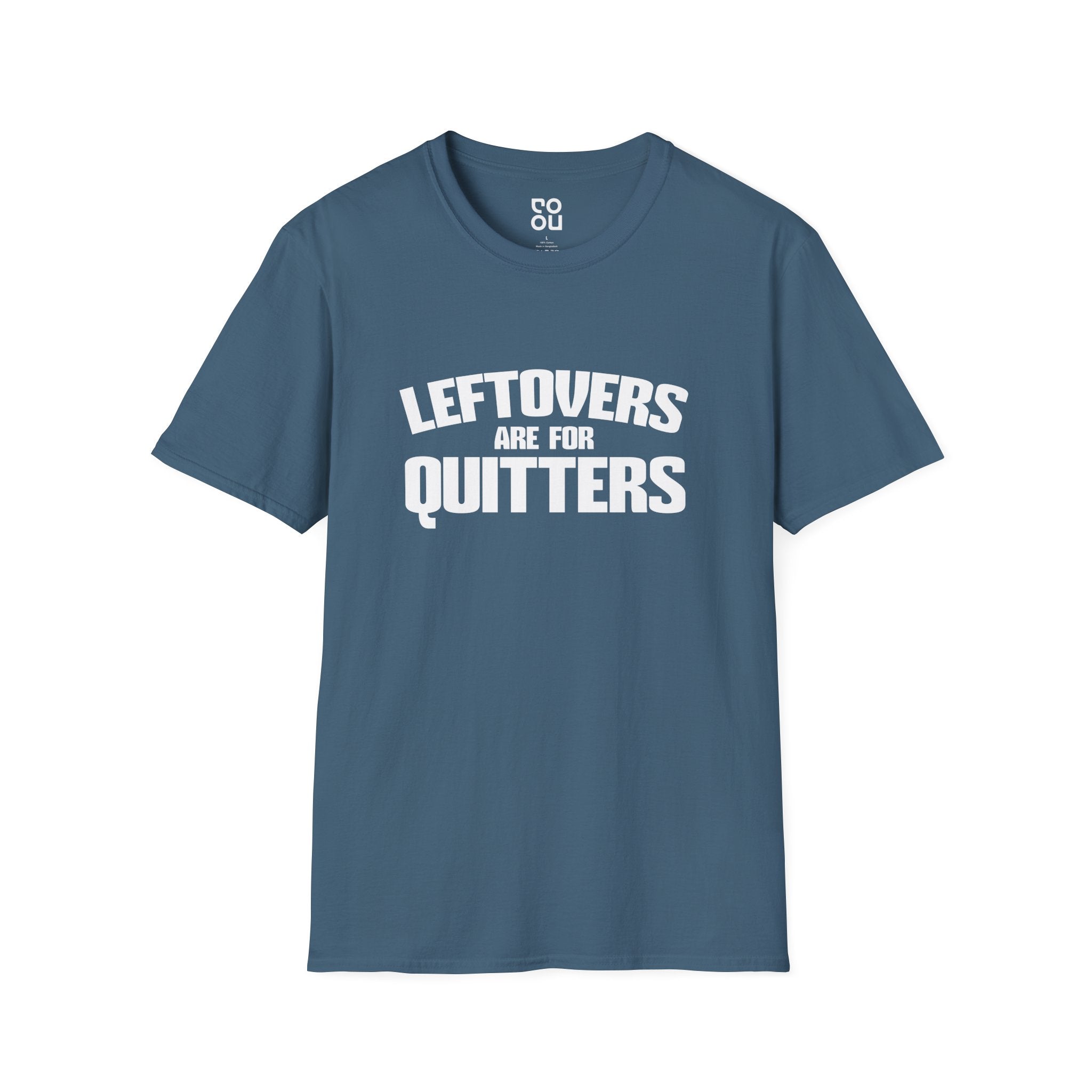 Leftovers Are For Quitters Funny Novelty Sarcastic Men's/Unisex T-Shirt