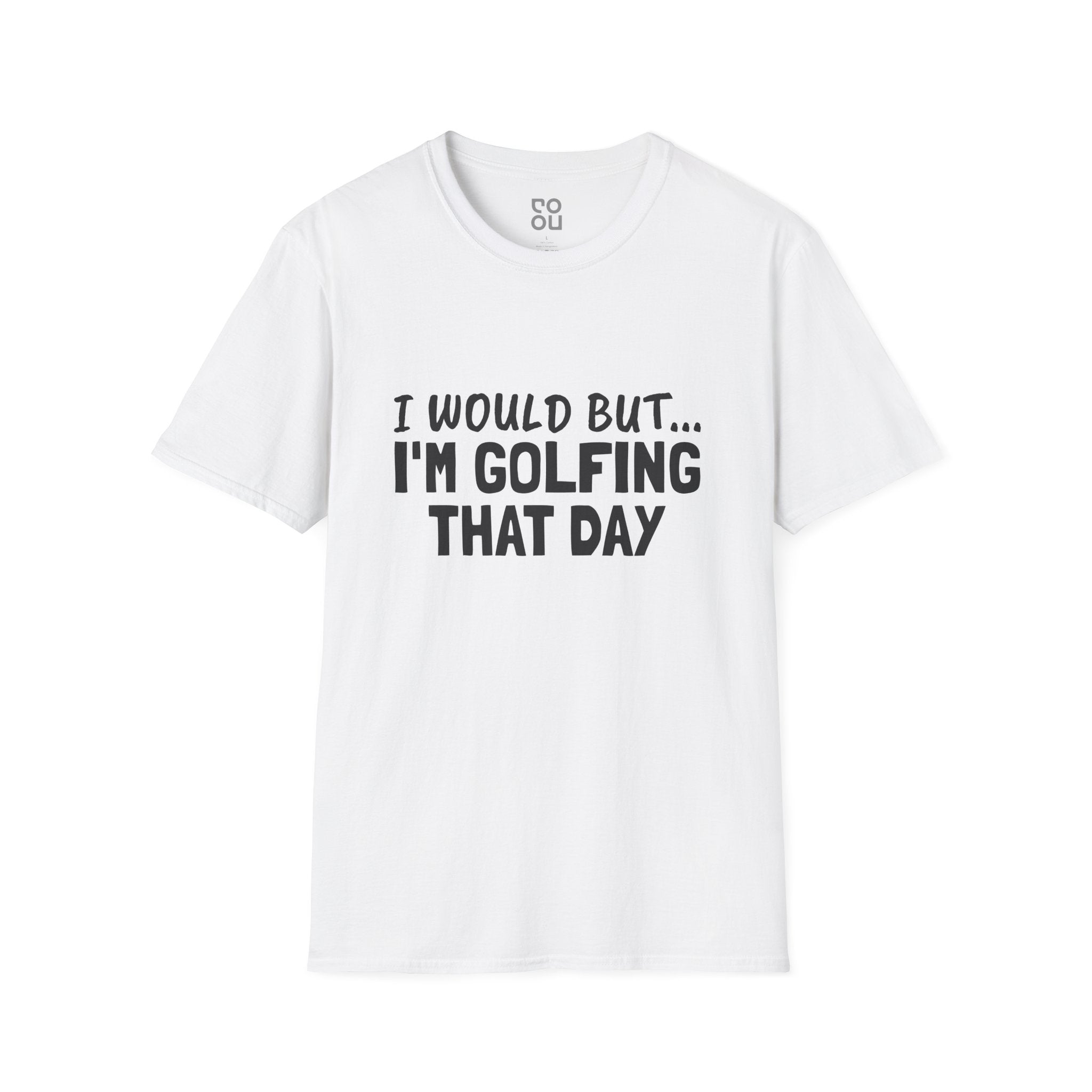 I Would But I'm Golfing That Day Funny Best Sarcastic Men's/Unisex T-Shirt