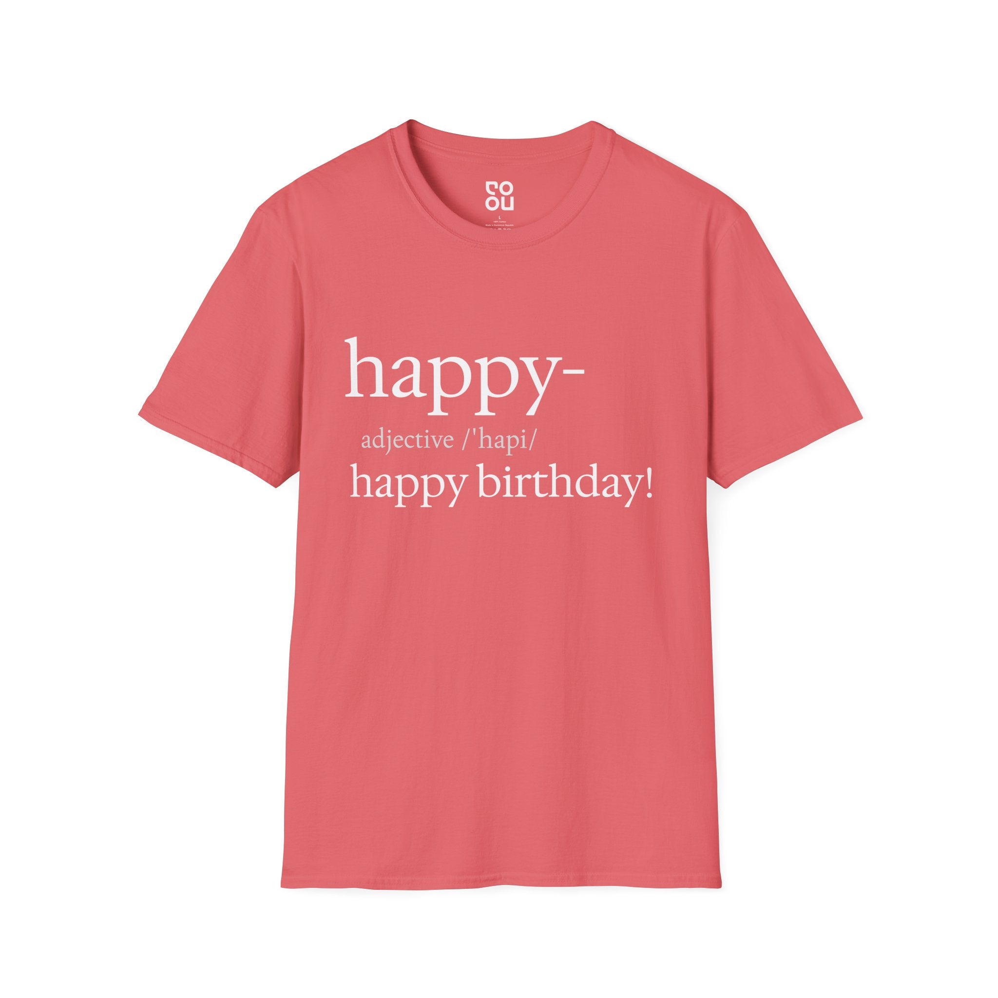 Happy - Happy Birthday Funny Quote Men's/Unisex T-Shirt