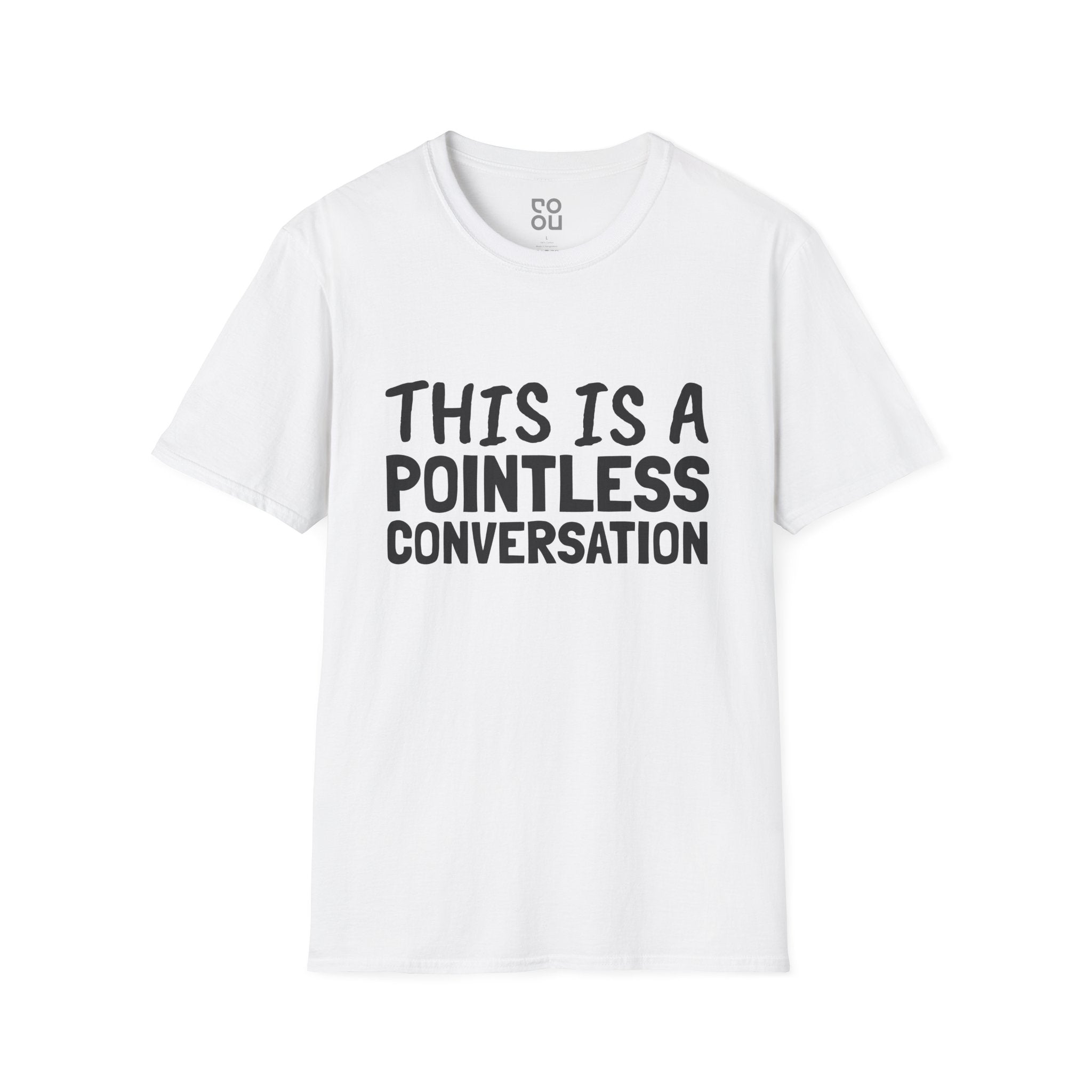 This is a Pointless Conversation Funny Best Sarcastic Men's/Unisex T-Shirt