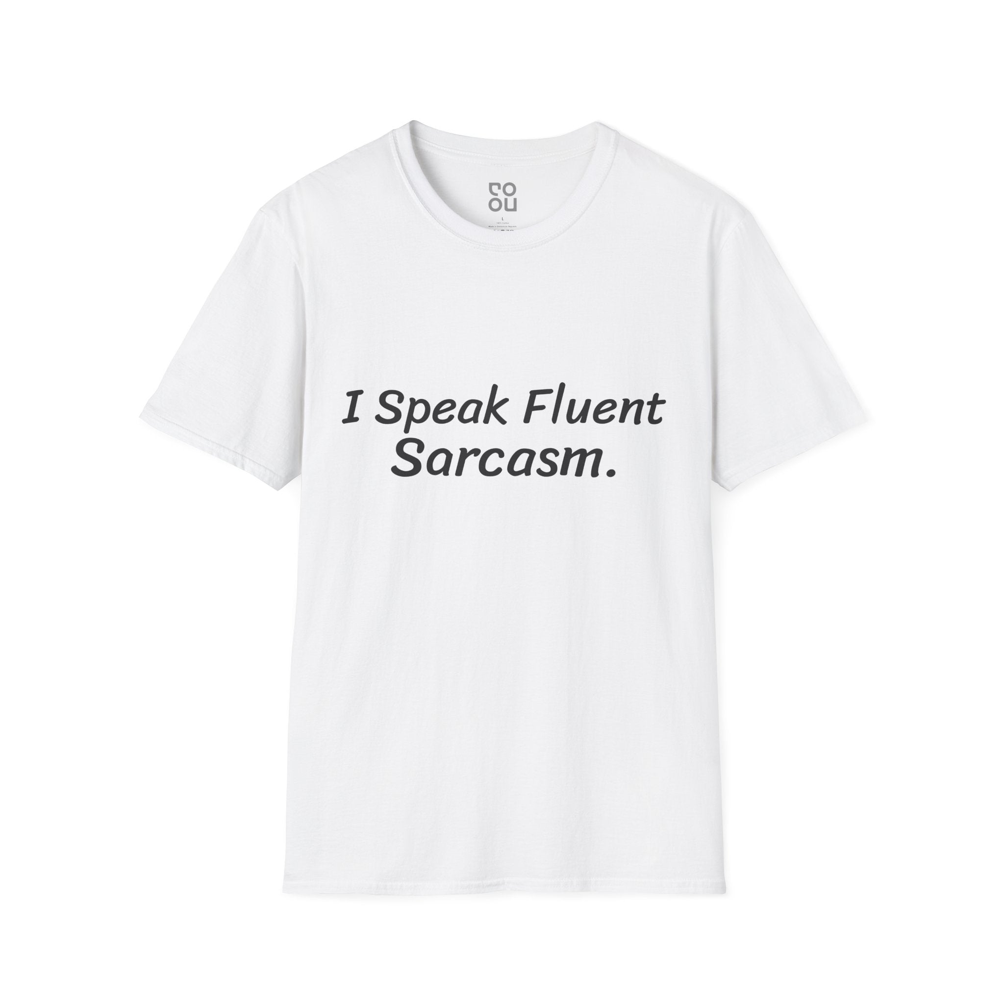 I Speak Fluent Sarcasm Humor Novelty Sarcastic Men's/Unisex T-Shirt