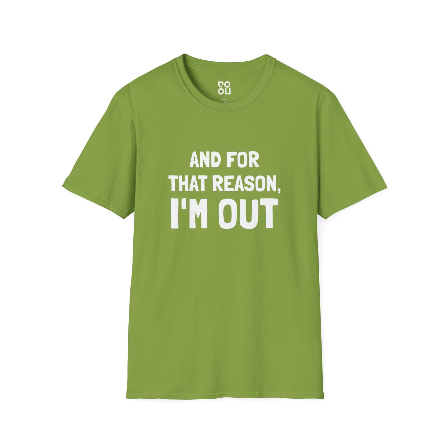 And For That Reason I’m Out Funny Best Men's/Unisex T-Shirt