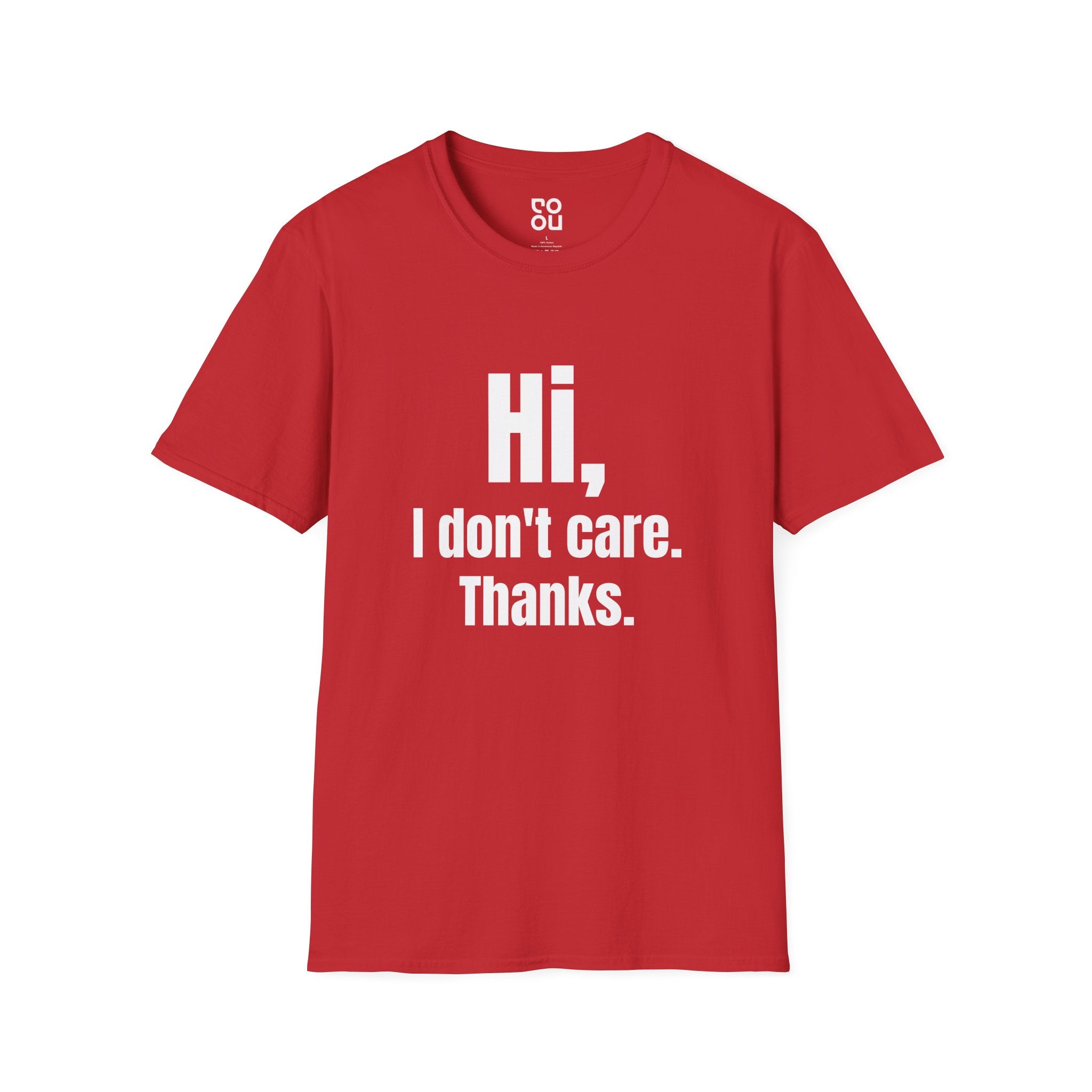 Hi I Don't Care Thanks Novelty Sarcastic Men's/Unisex T-Shirt