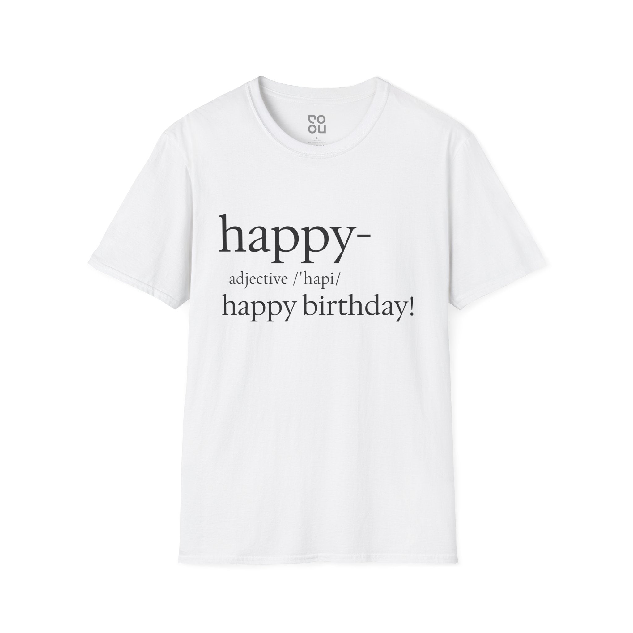 Happy - Happy Birthday Funny Quote Men's/Unisex T-Shirt